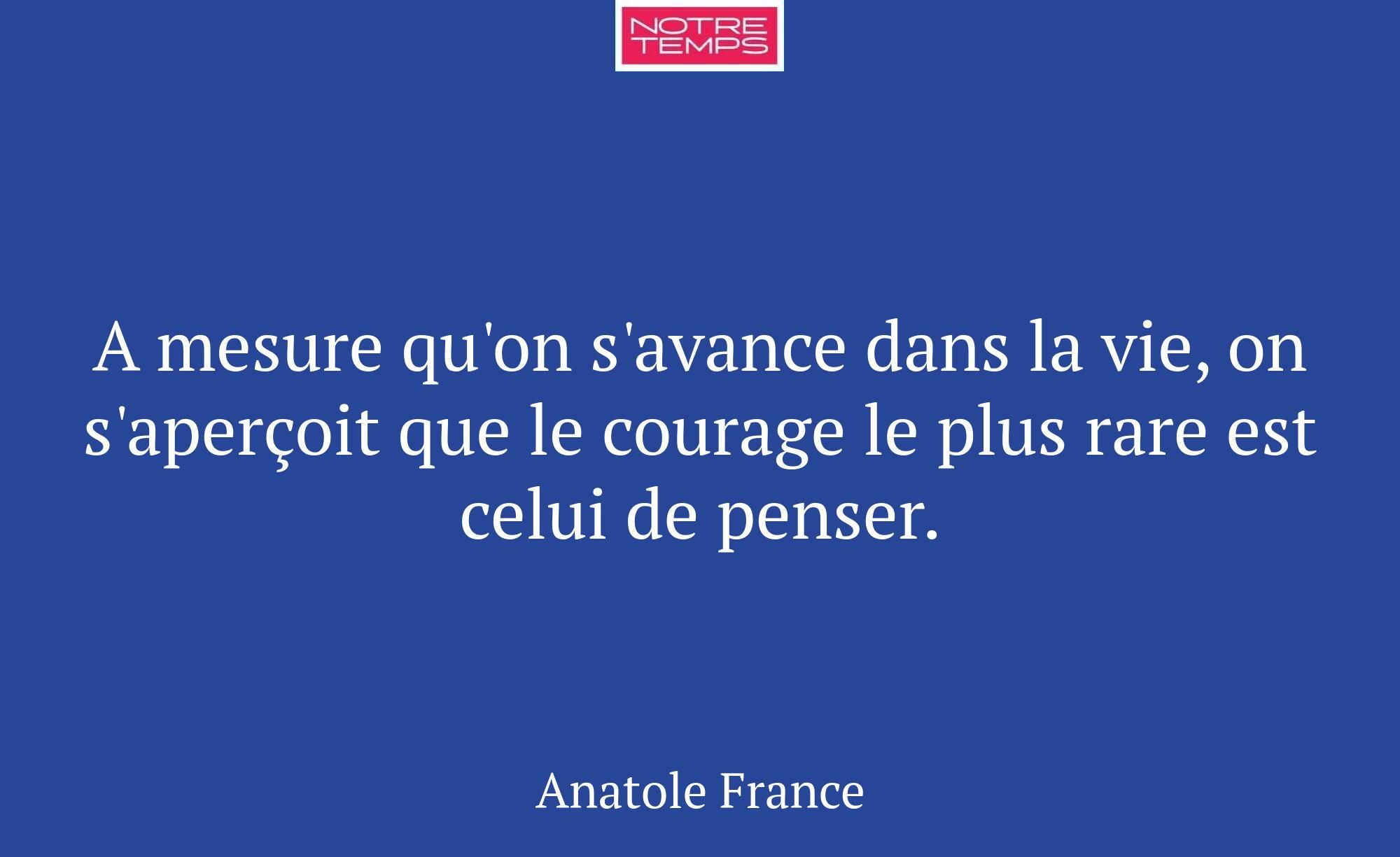 A mesure qu'on s'avance dans la vie, on s'aperçoit...