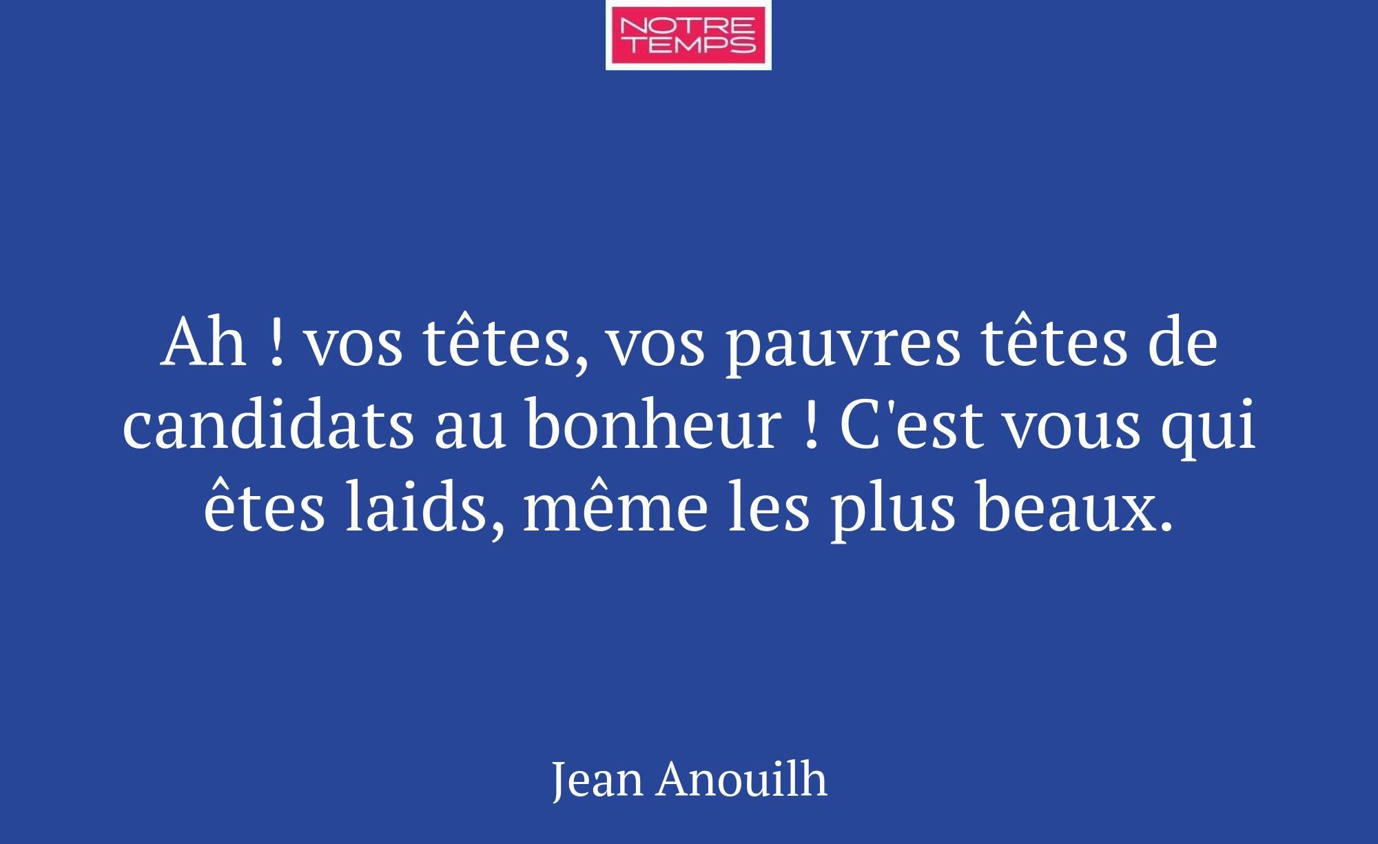 Ah ! vos têtes, vos pauvres têtes de candidats au...