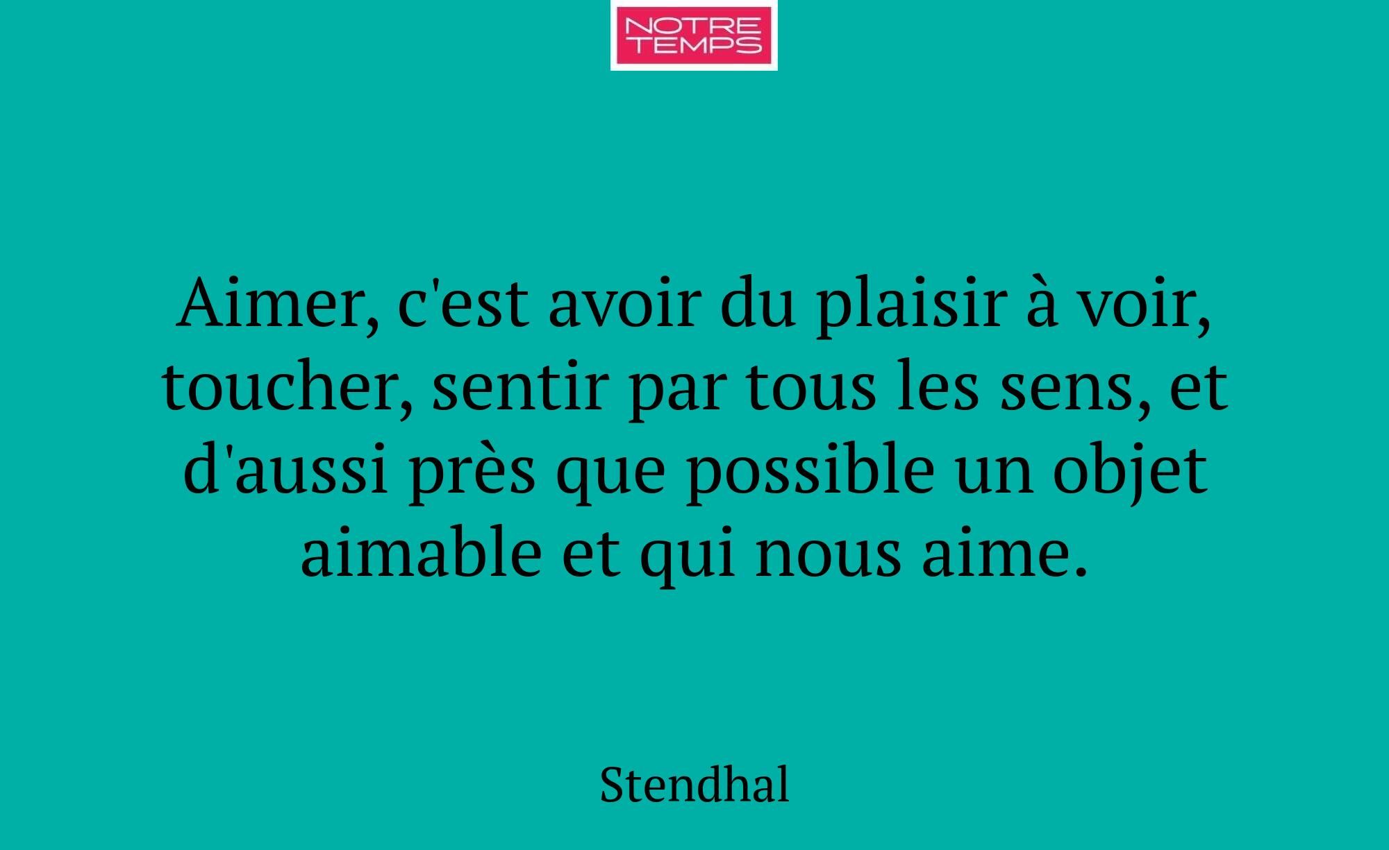 Aimer, c'est avoir du plaisir à voir, toucher, sen...