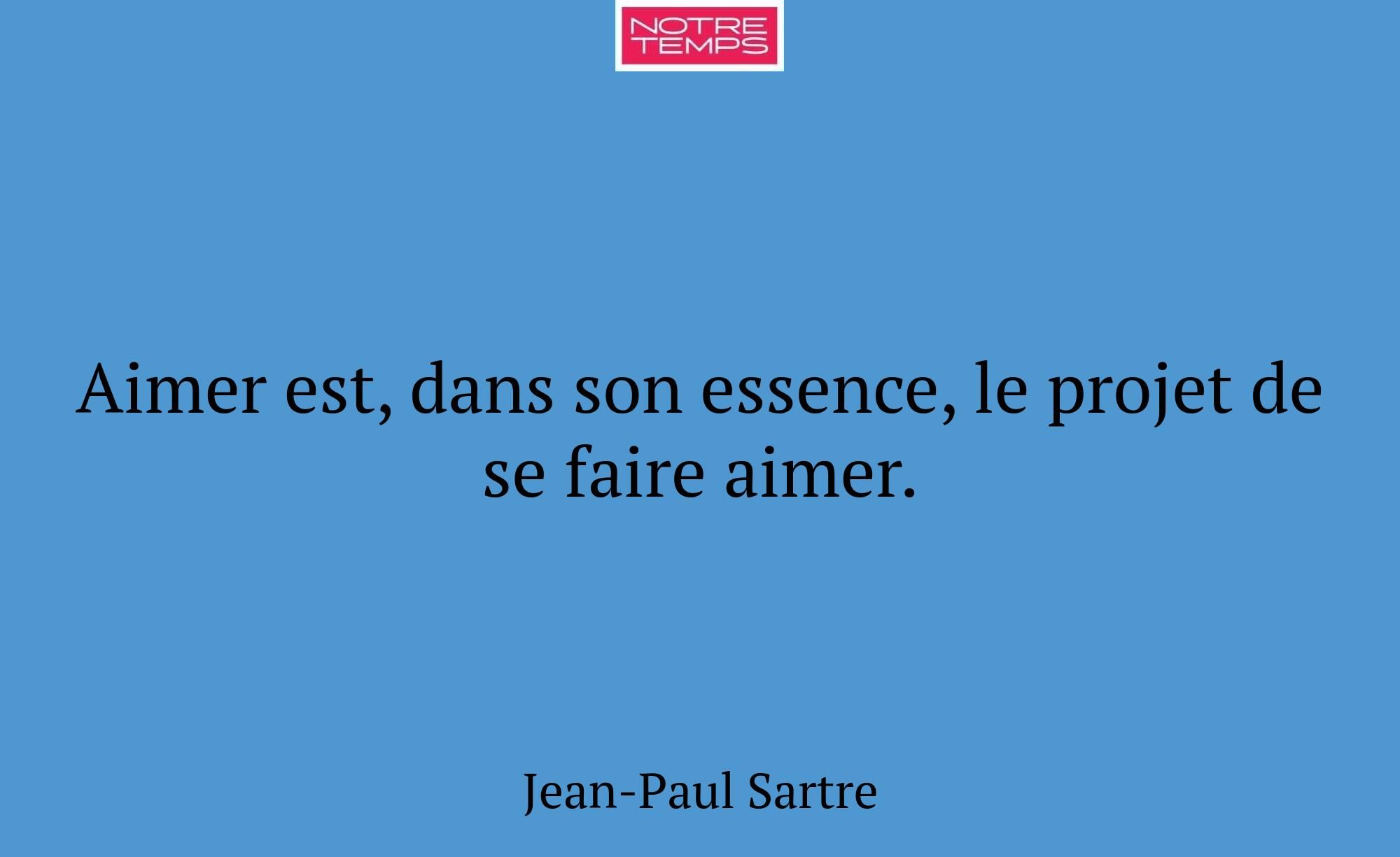 Aimer est, dans son essence, le projet de se faire...