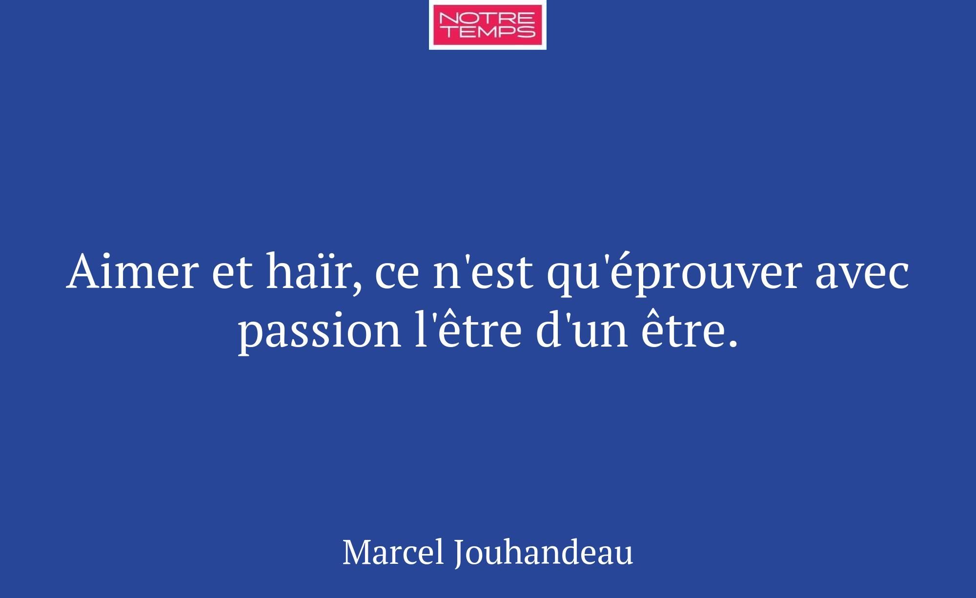 Aimer et haïr, ce n'est qu'éprouver avec passion l...