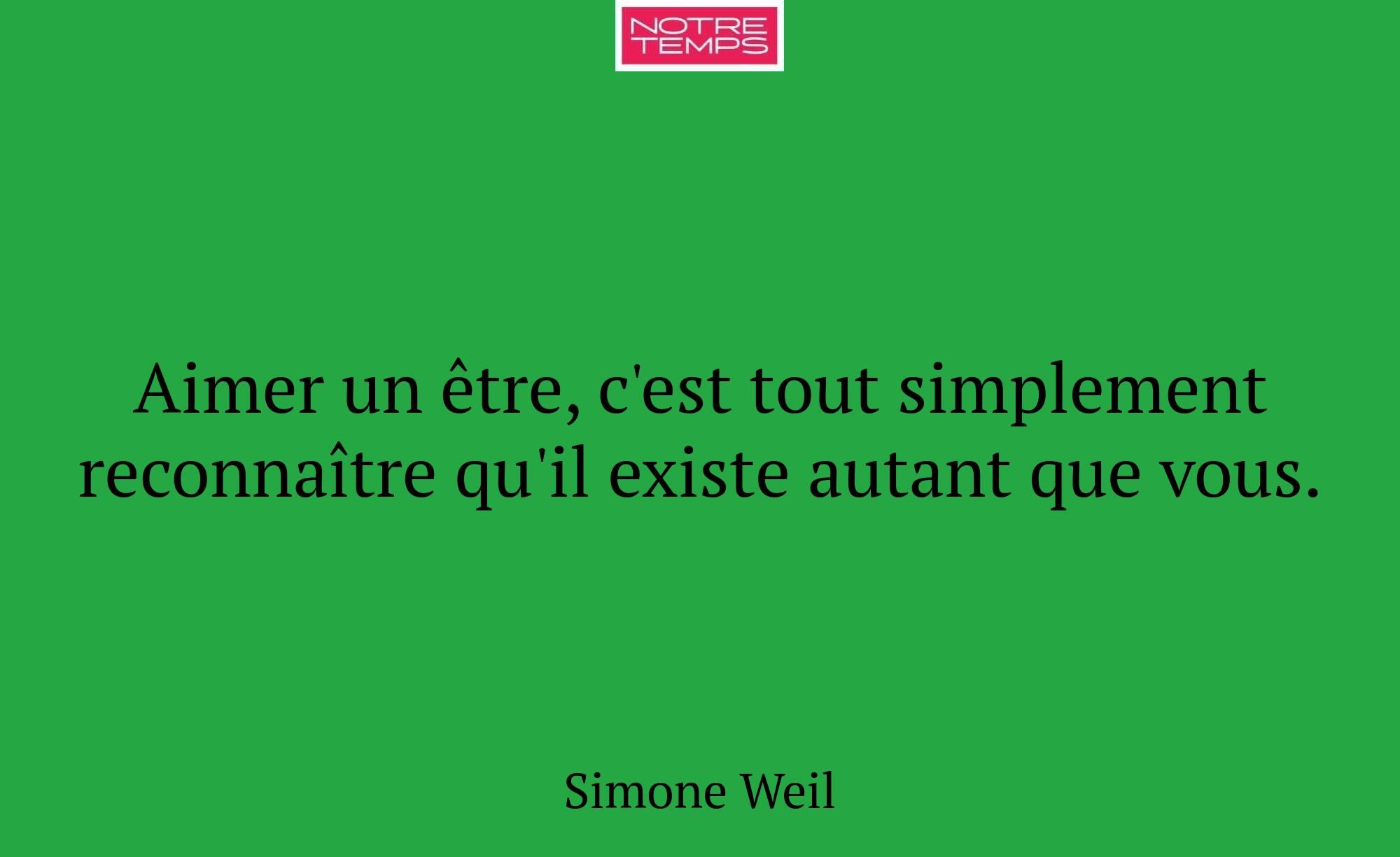 Aimer un être, c'est tout simplement reconnaître q...
