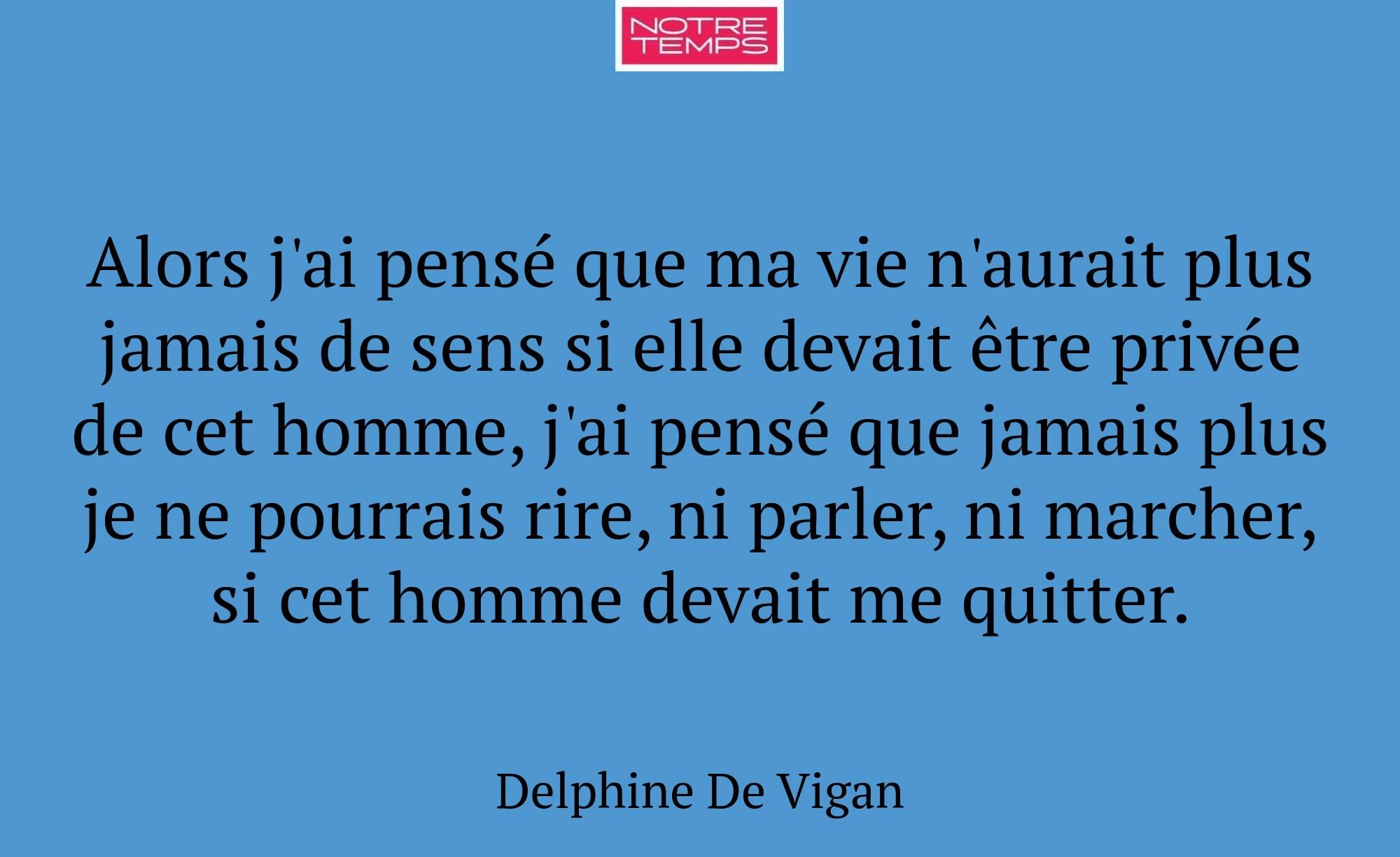Alors j'ai pensé que ma vie n'aurait plus jamais d...