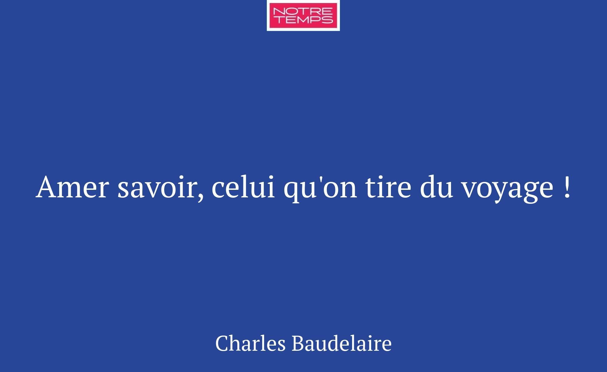 Amer savoir, celui qu'on tire du voyage !