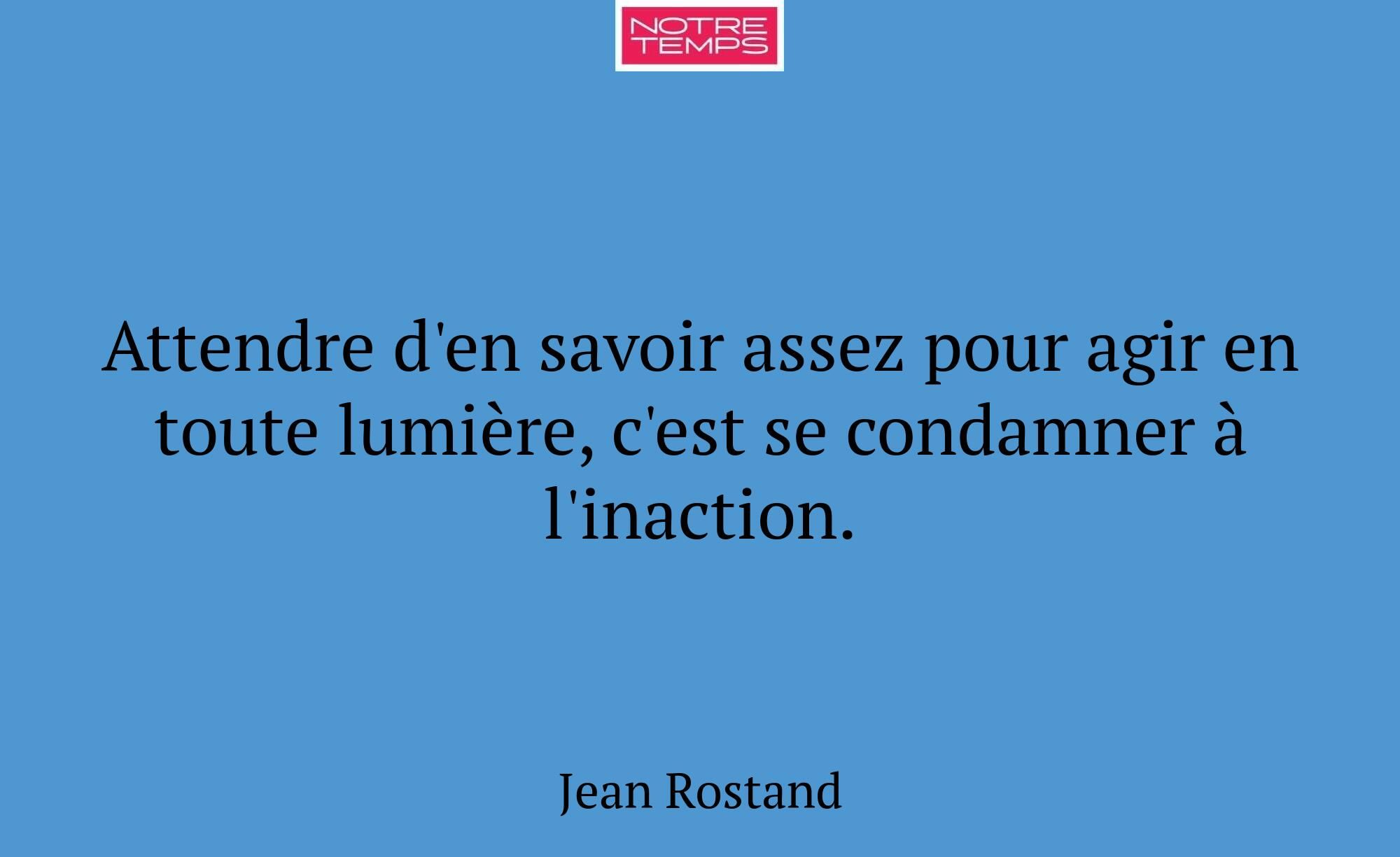 Attendre d'en savoir assez pour agir en toute lumi...