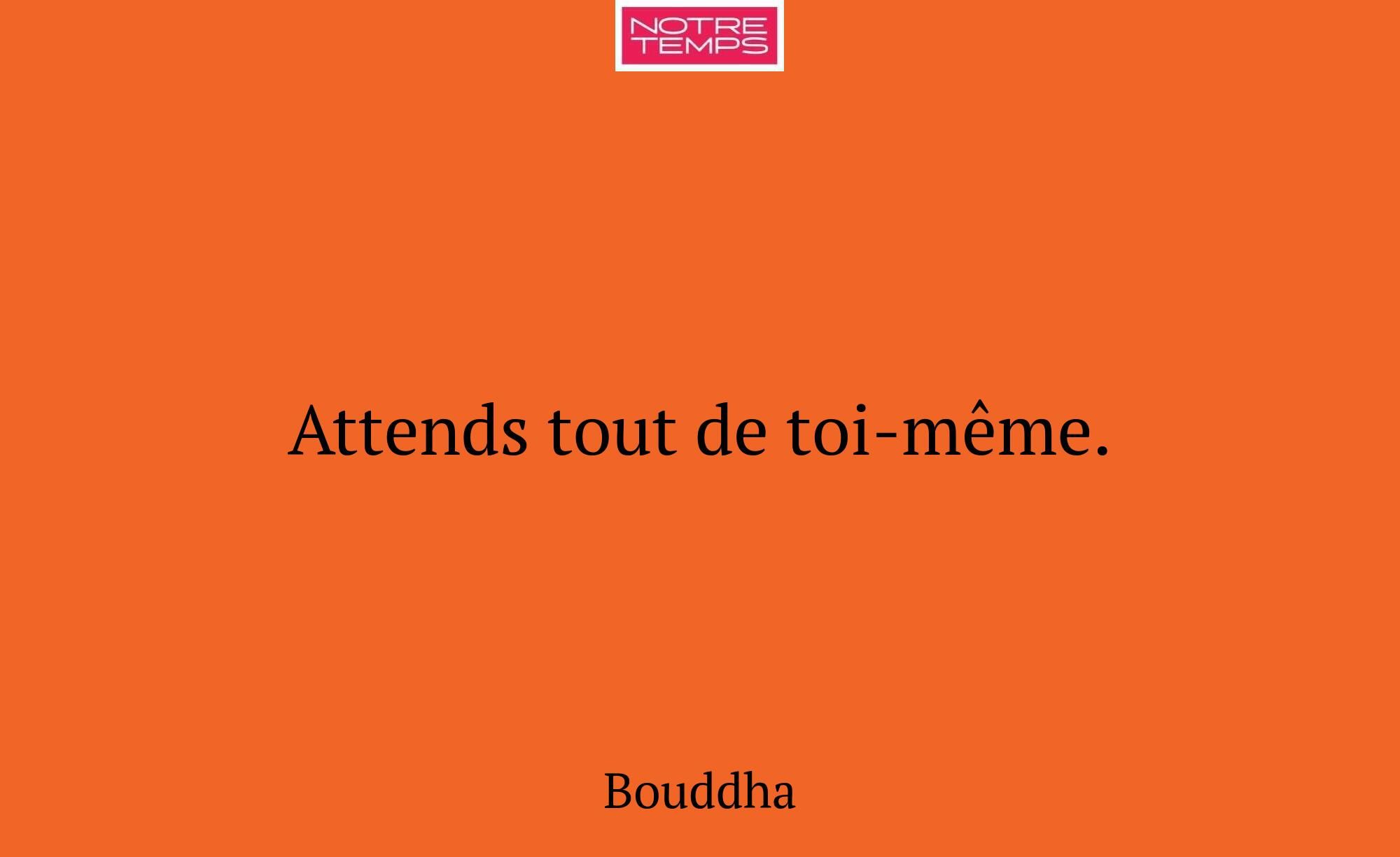Attends tout de toi-même.