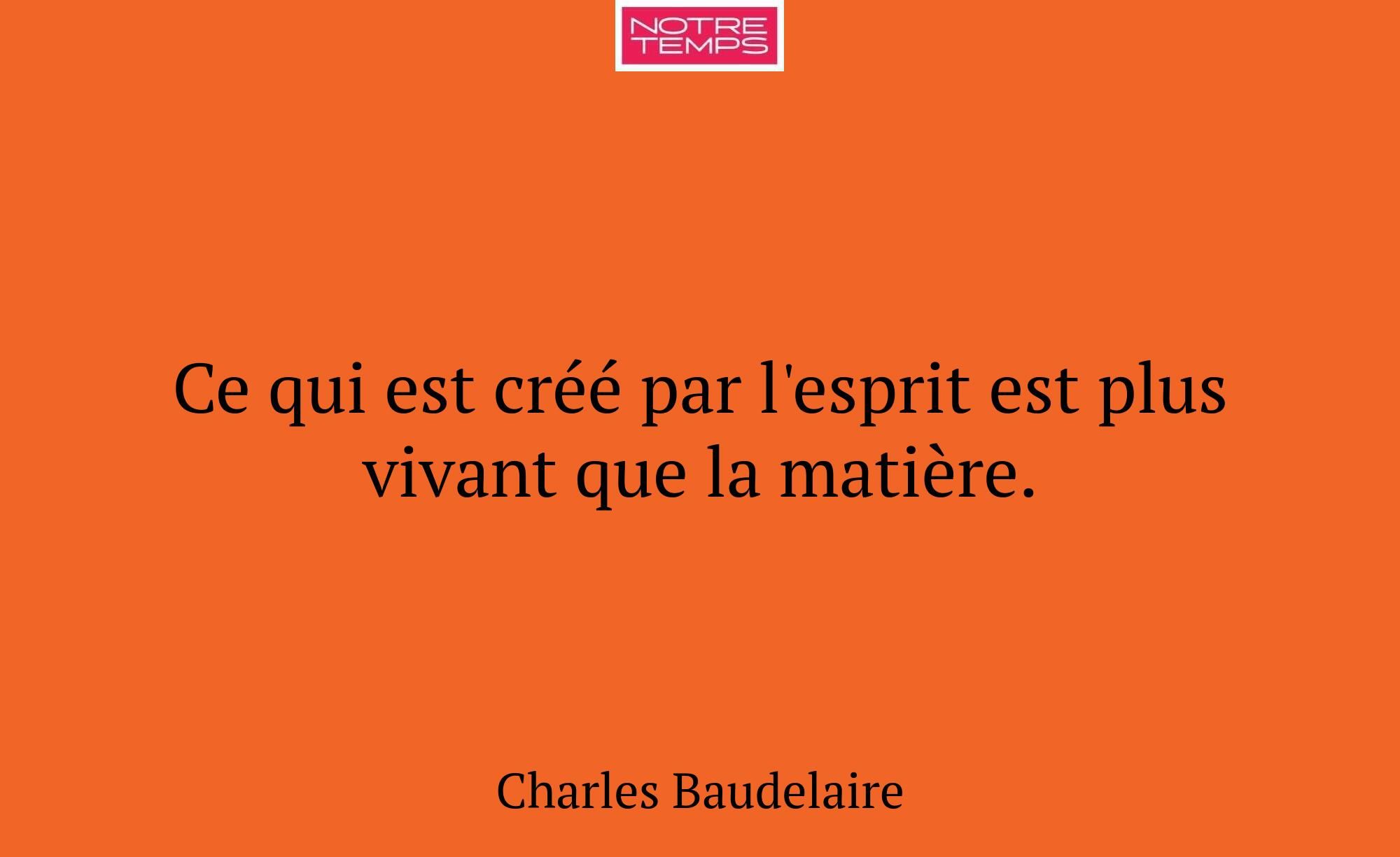 Ce qui est créé par l'esprit est plus vivant que l...