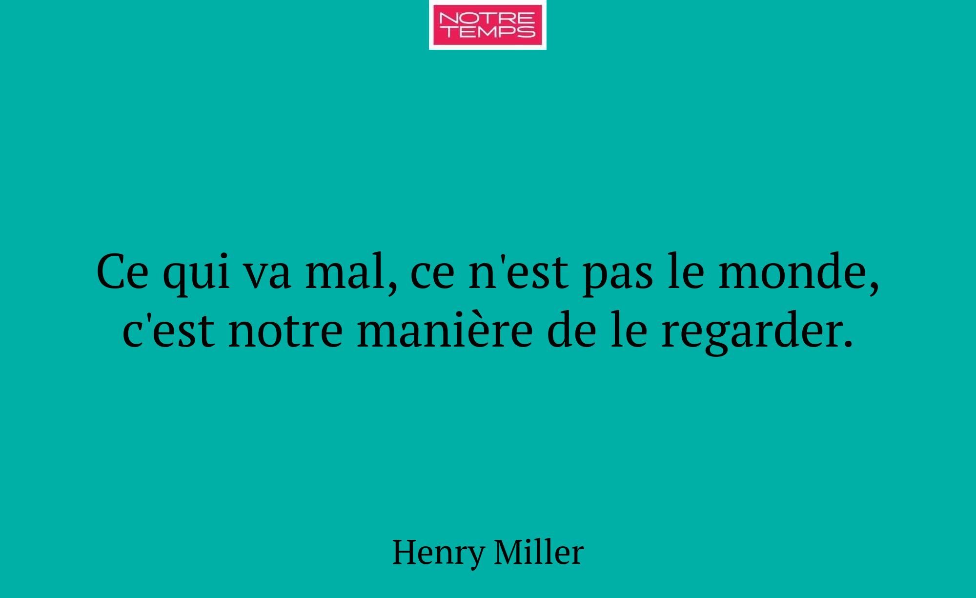 Ce qui va mal, ce n'est pas le monde, c'est notre...