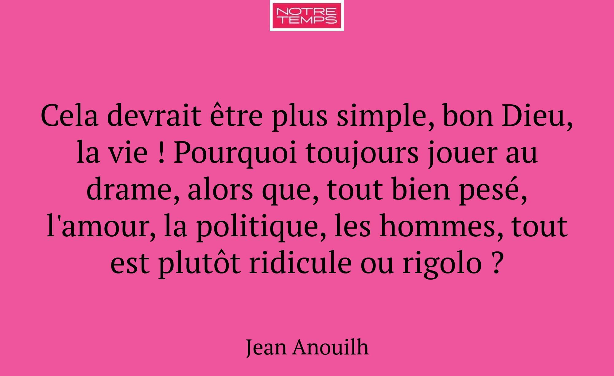 Cela devrait être plus simple, bon Dieu, la vie !...