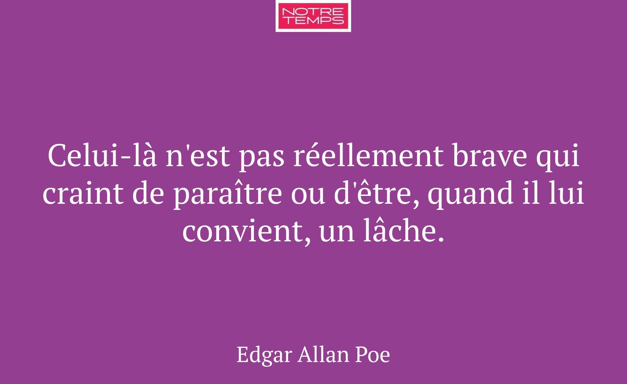 Celui-là n'est pas réellement brave qui craint de...