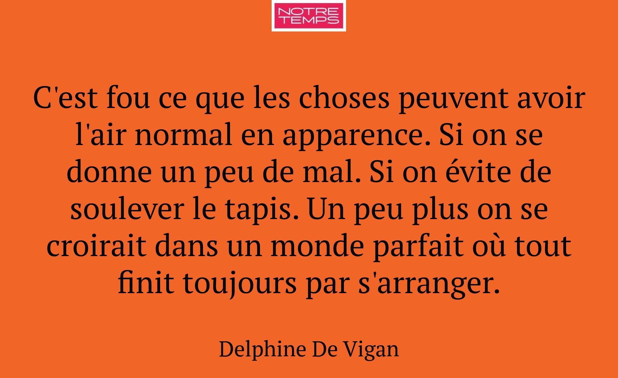 C'est fou ce que les choses peuvent avoir l'air no...