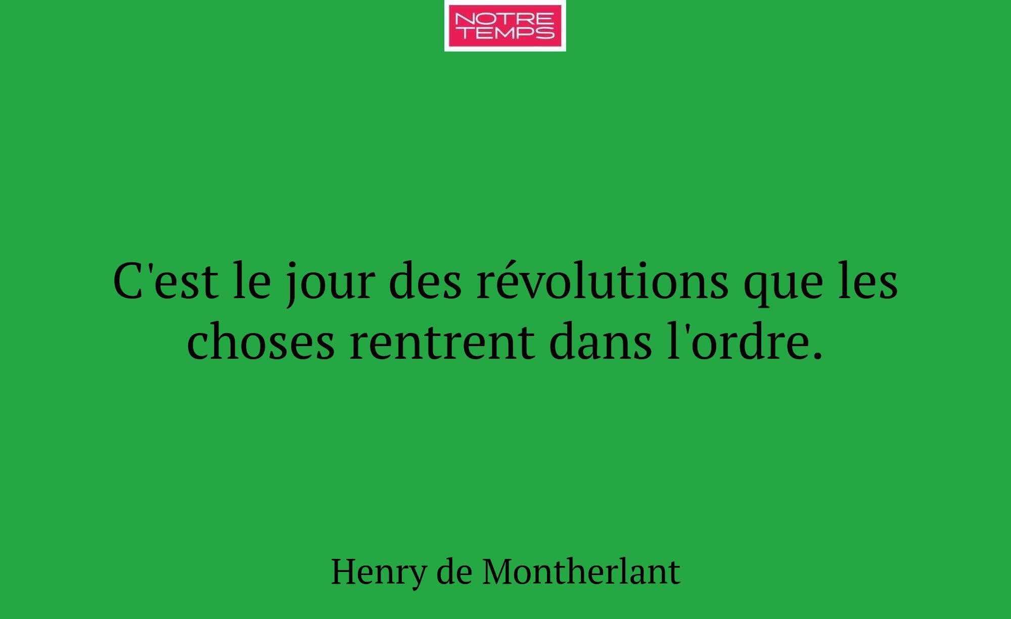 C'est le jour des révolutions que les choses rentr...