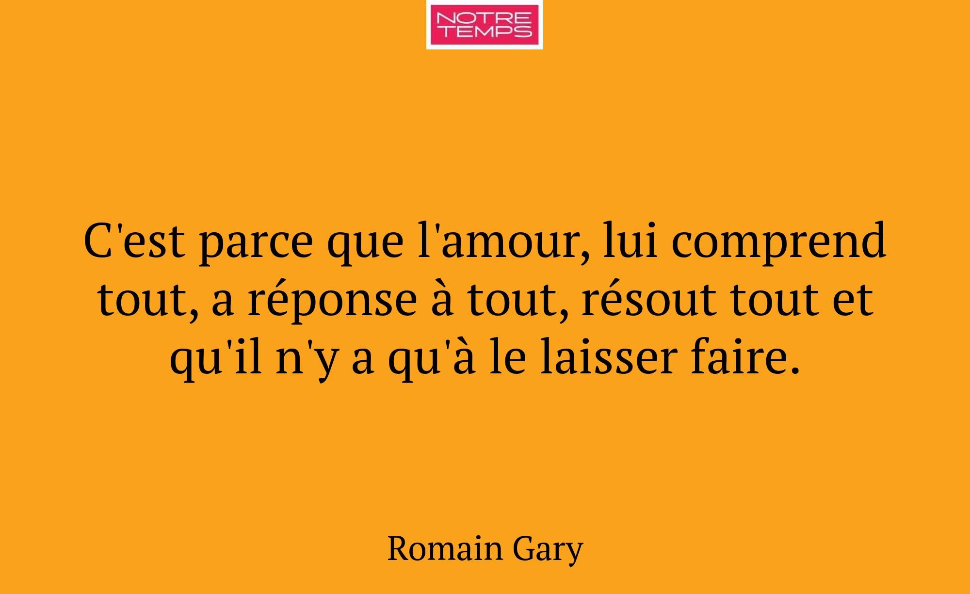 C'est parce que l'amour, lui comprend tout, a répo...
