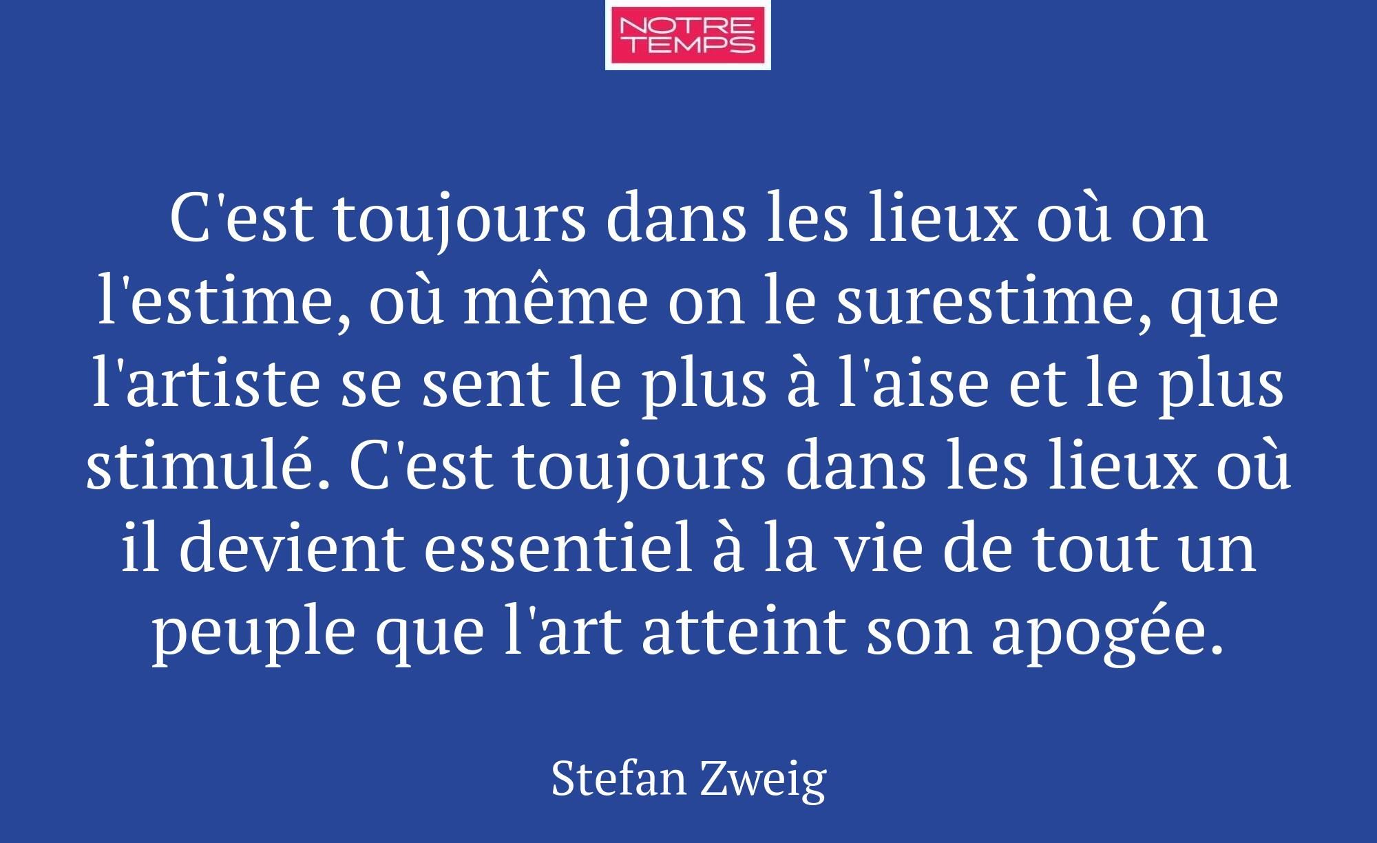C'est toujours dans les lieux où on l'estime, où m...