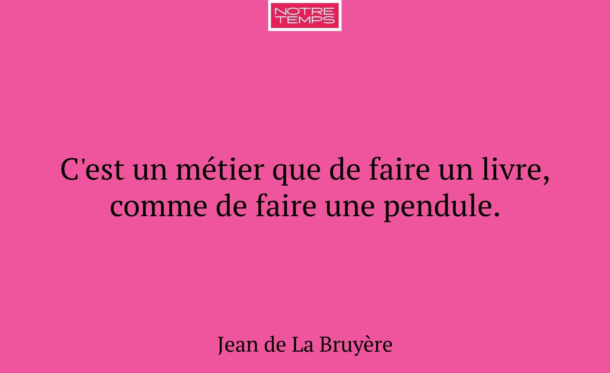 C'est un métier que de faire un livre, comme de fa...