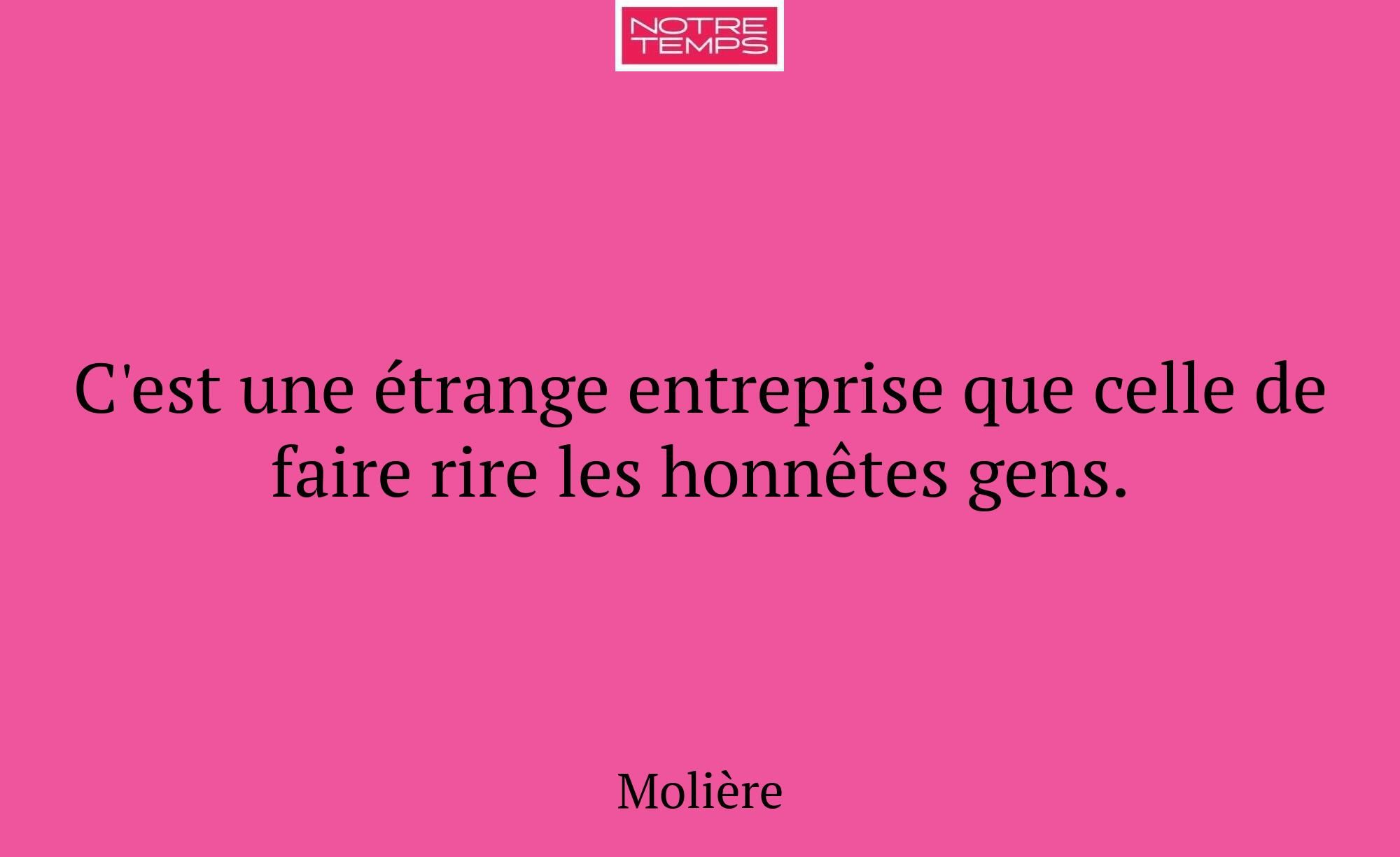 C'est une étrange entreprise que celle de faire ri...