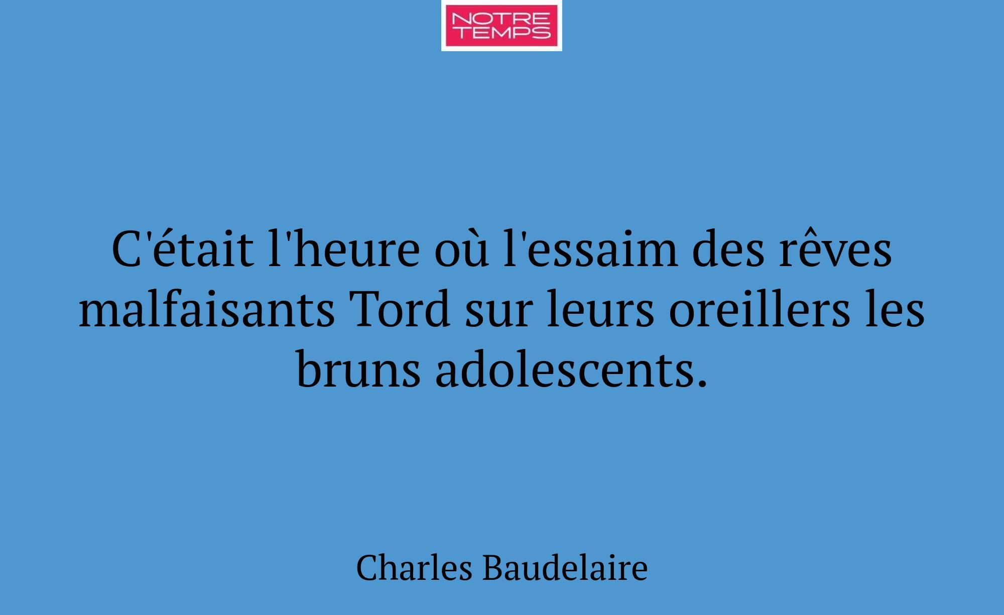 C'était l'heure où l'essaim des rêves malfaisants...