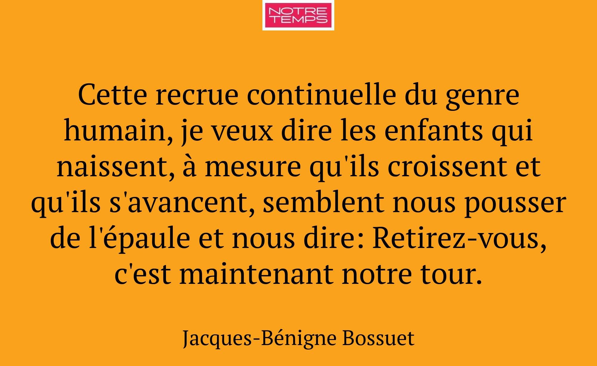 Cette recrue continuelle du genre humain, je veux...