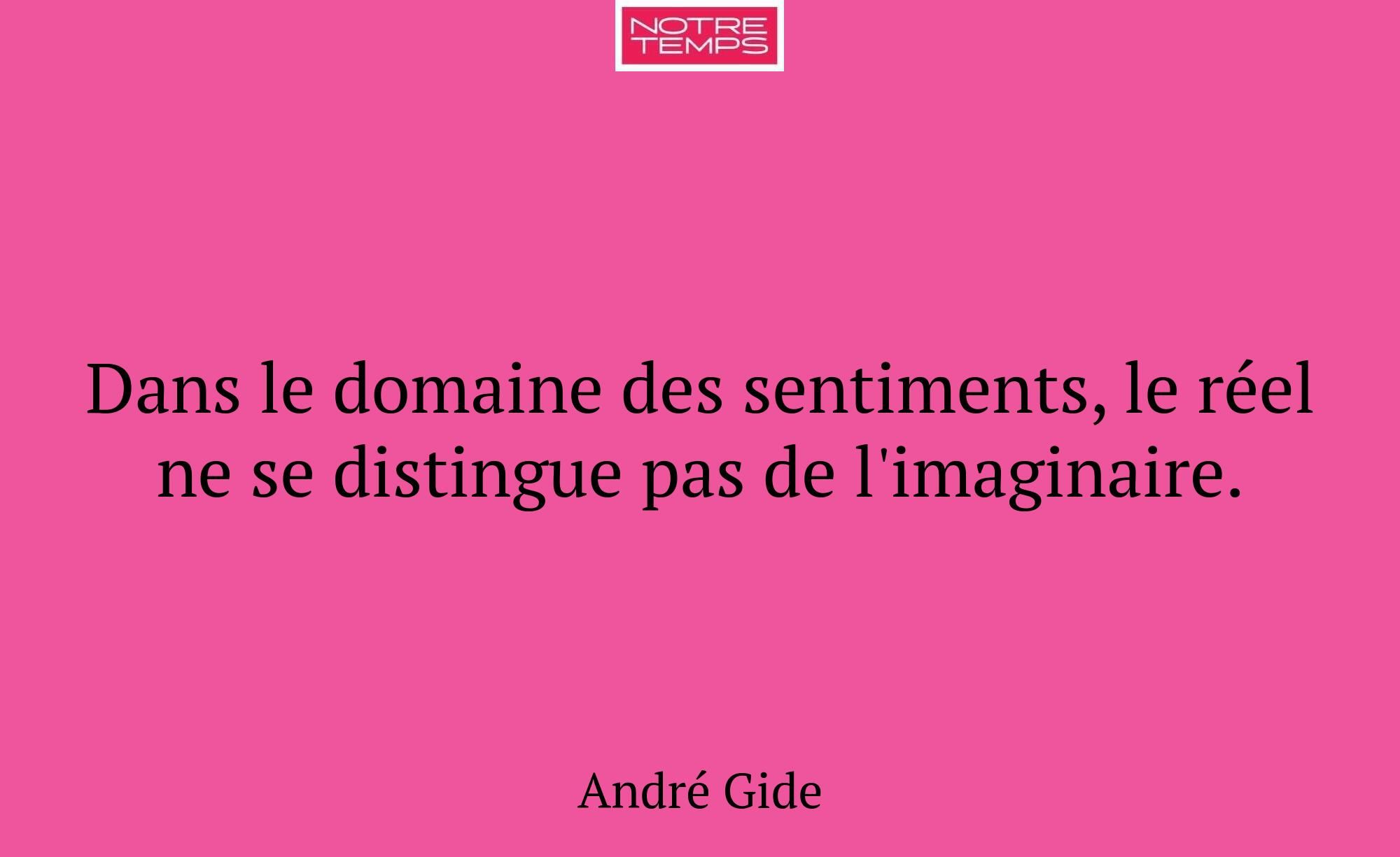 Dans le domaine des sentiments, le réel ne se dist...
