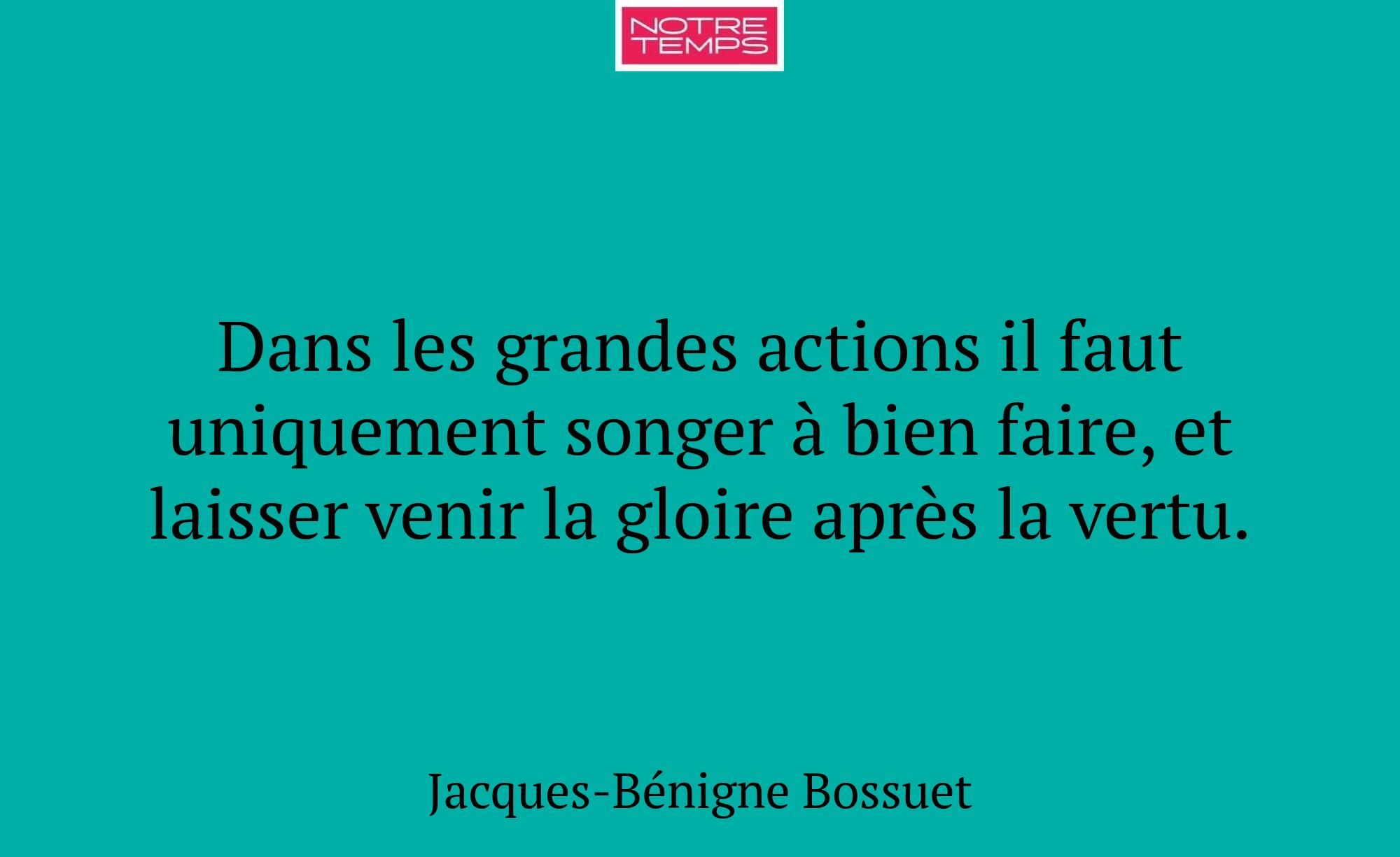 Dans les grandes actions il faut uniquement songer...