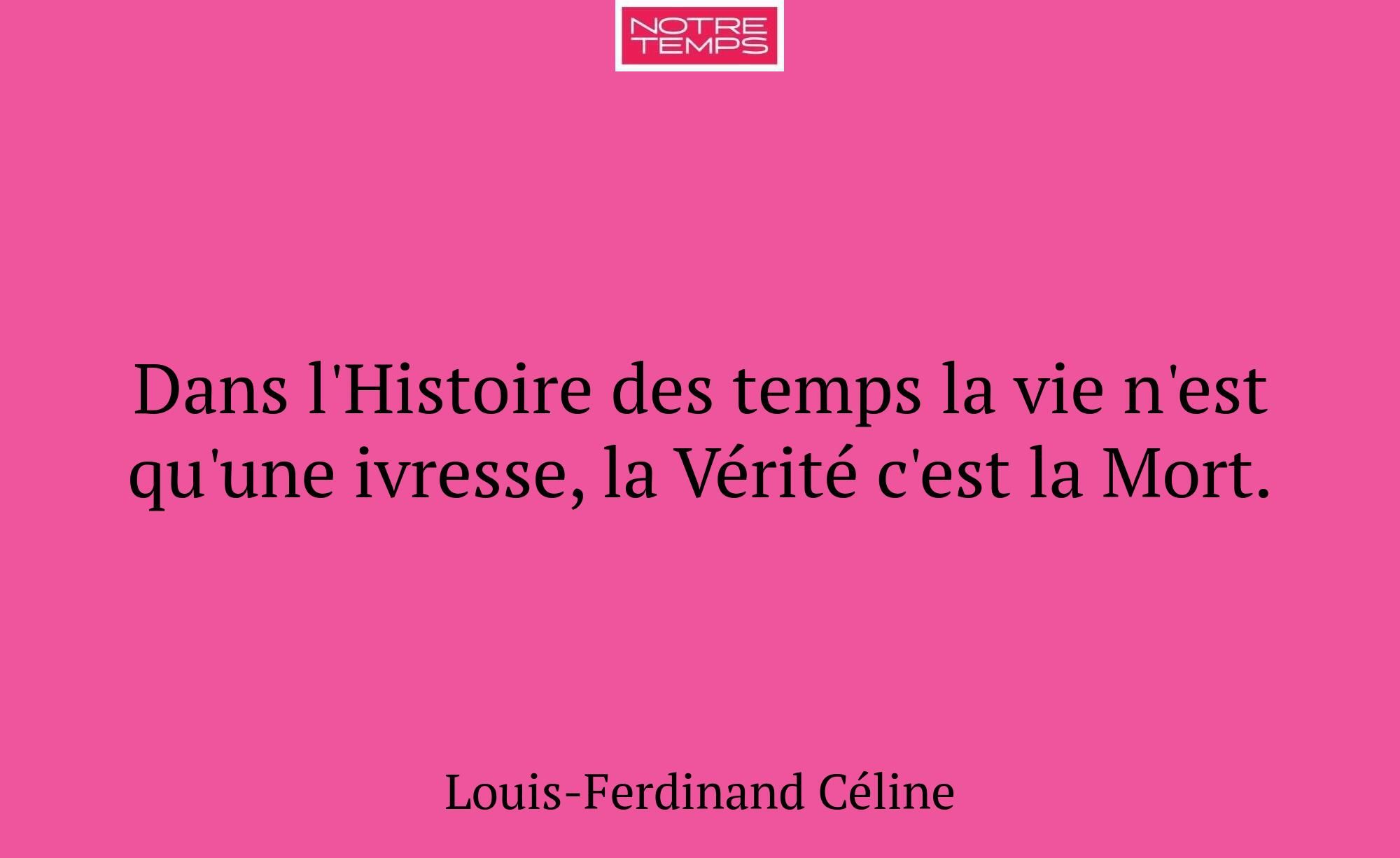 Dans l'Histoire des temps la vie n'est qu'une ivre...