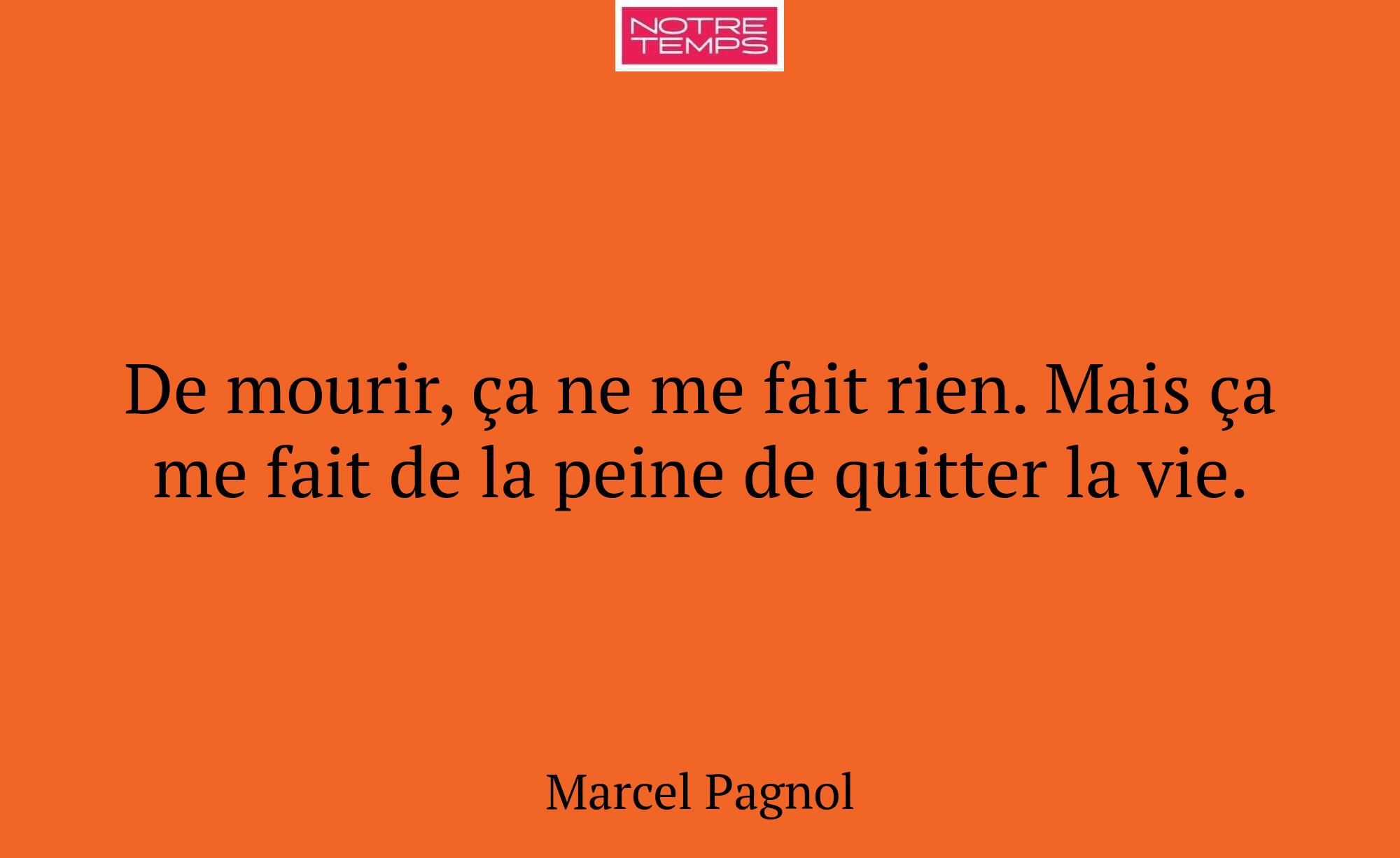 De mourir, ça ne me fait rien. Mais ça me fait de...