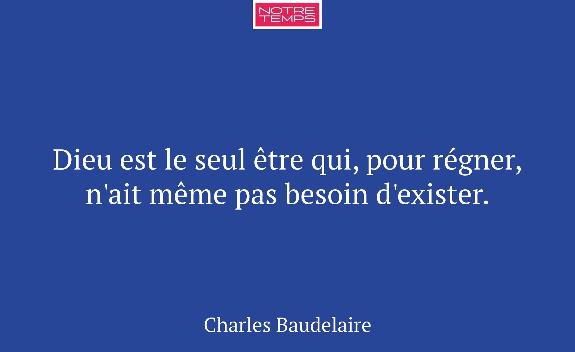 Dieu est le seul être qui, pour régner, n'ait même...