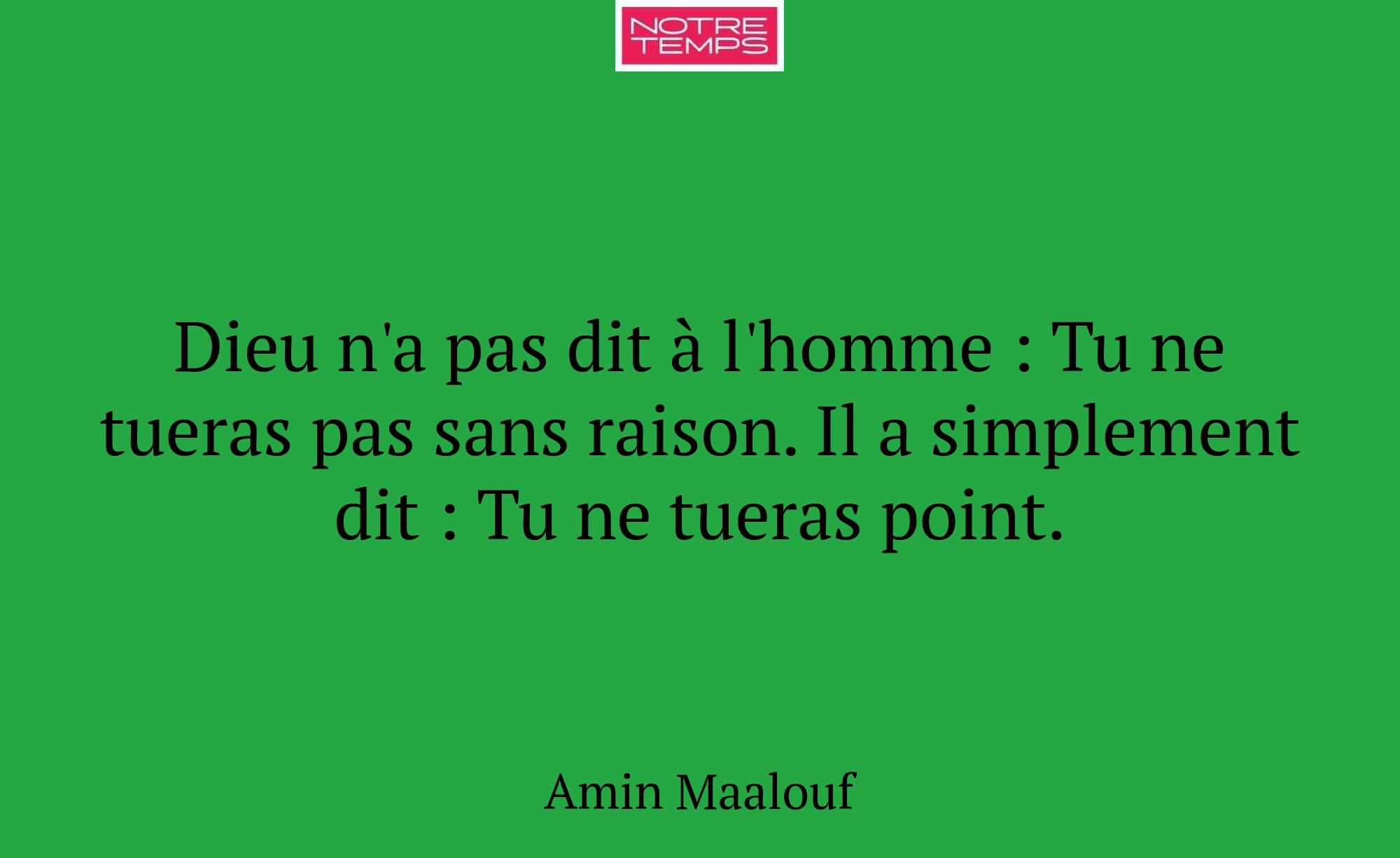 Dieu n'a pas dit à l'homme : Tu ne tueras pas sans...