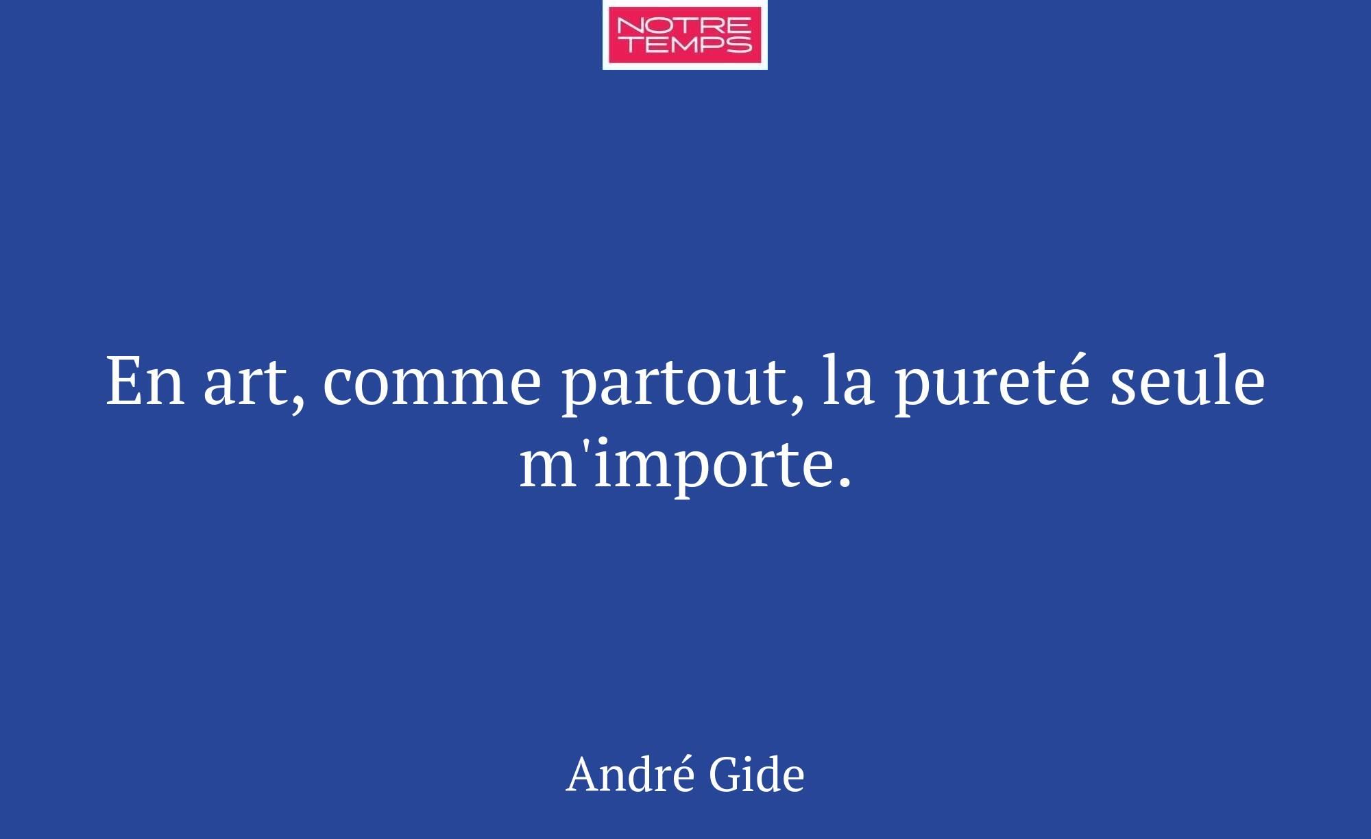 En art, comme partout, la pureté seule m'importe.