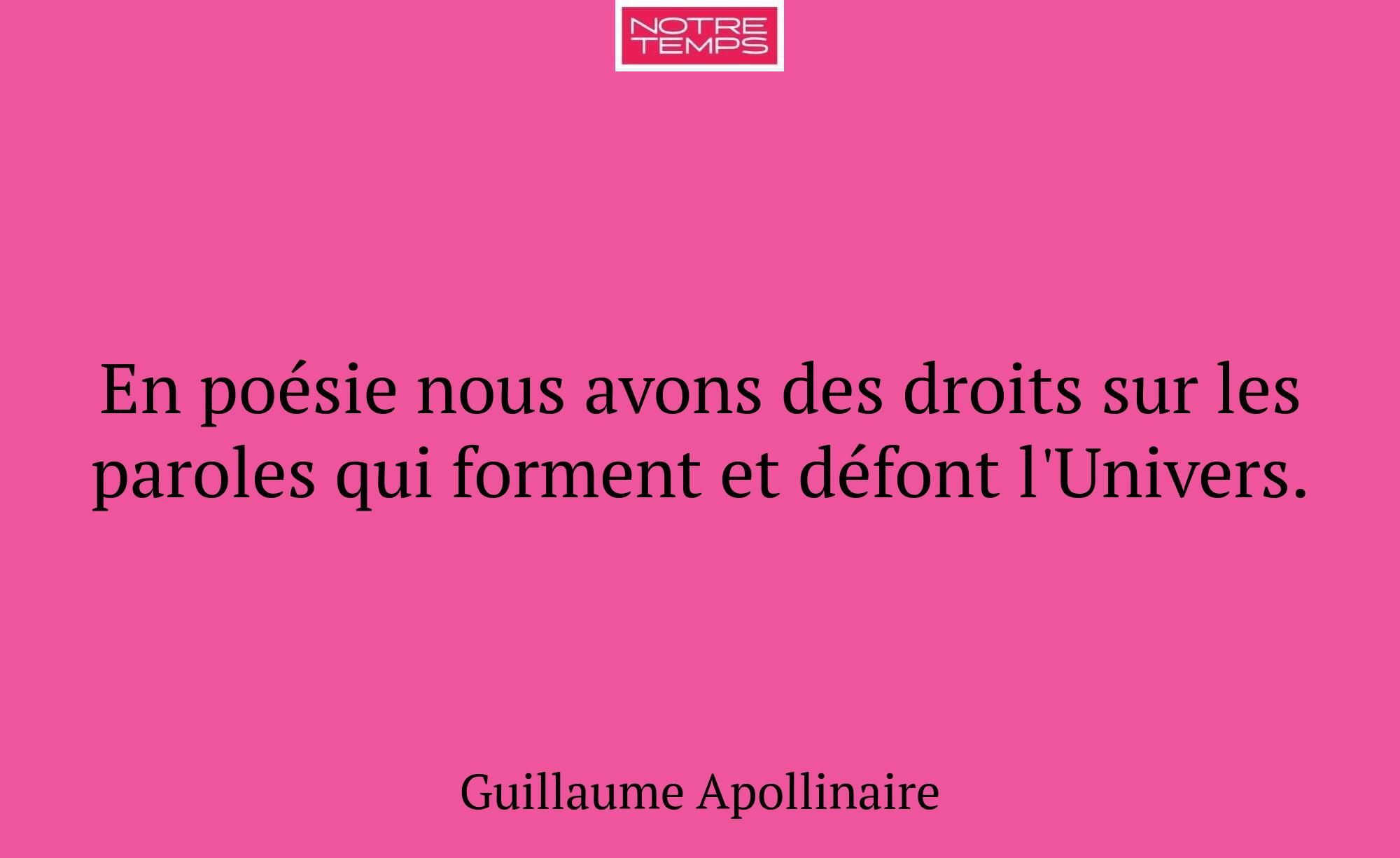 En poésie nous avons des droits sur les paroles qu...