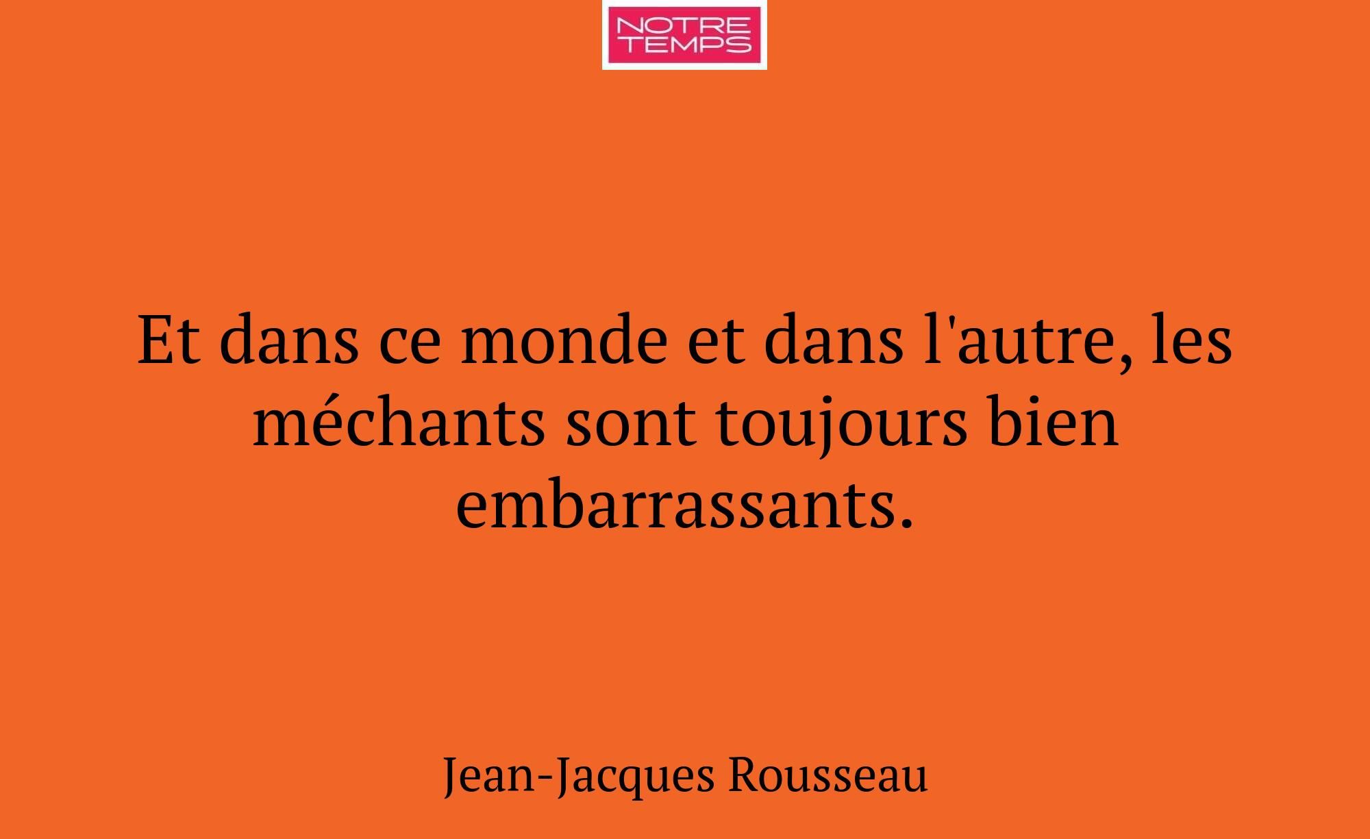 Et dans ce monde et dans l'autre, les méchants son...