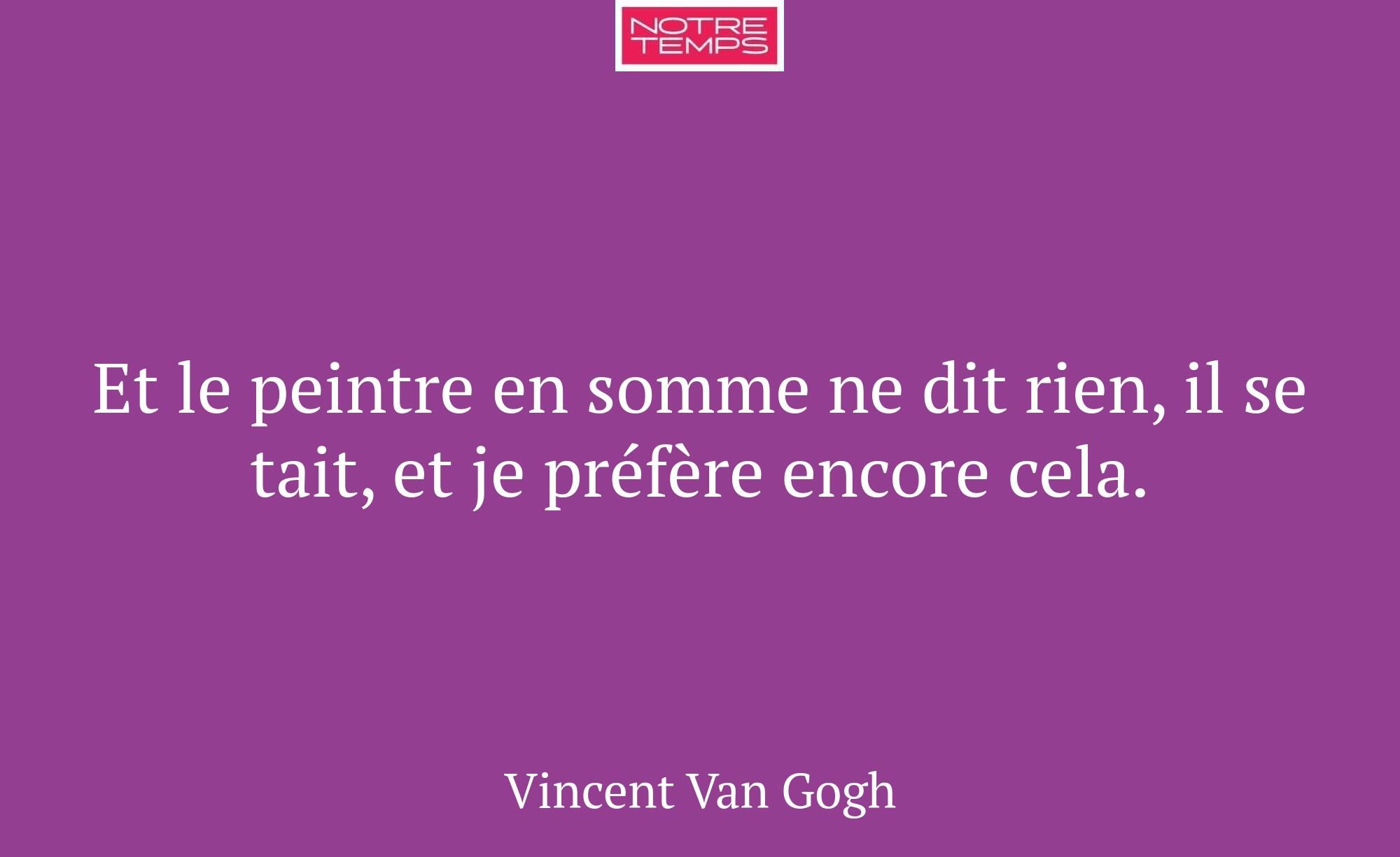 Et le peintre en somme ne dit rien, il se tait, et...