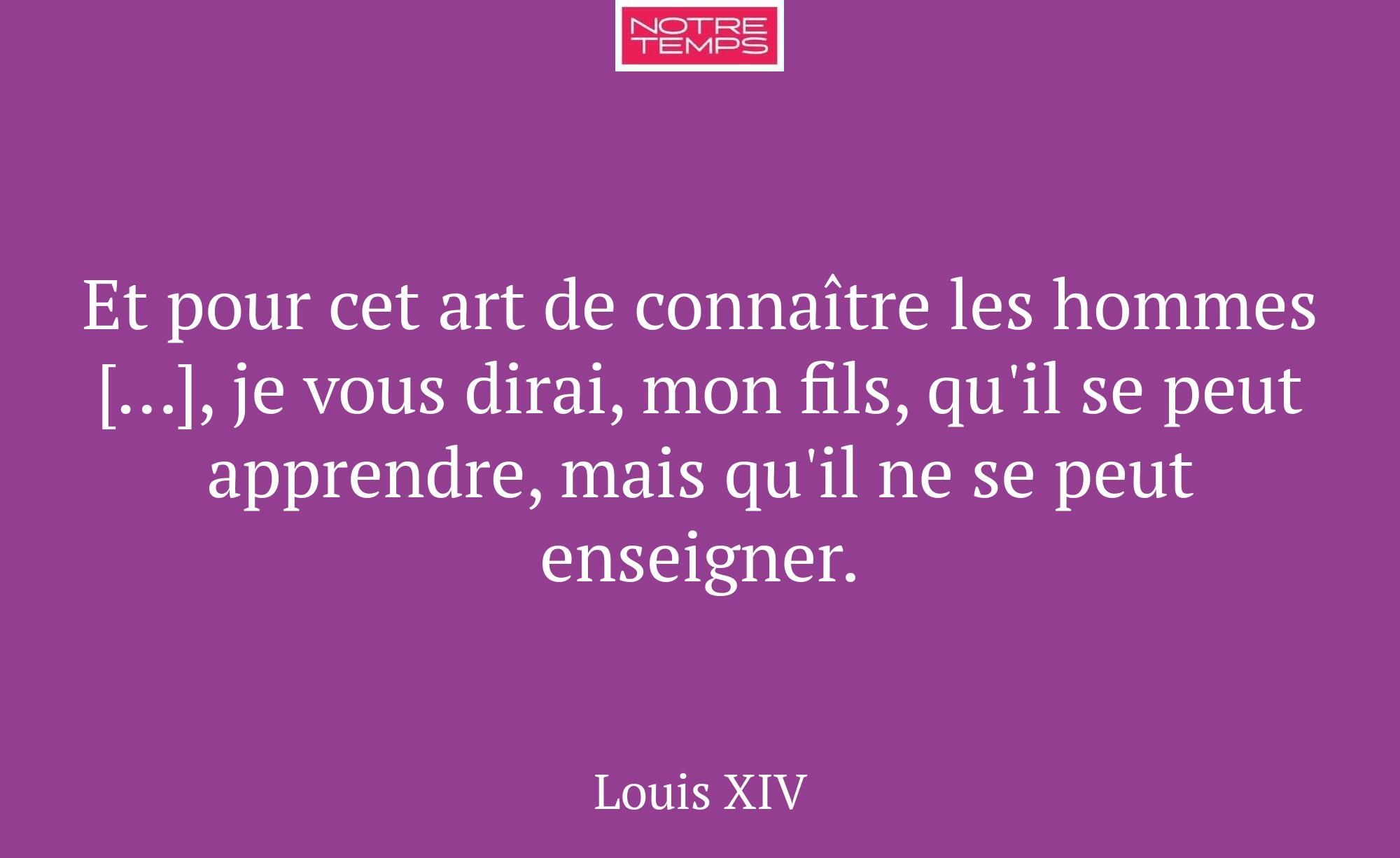 Et pour cet art de connaître les hommes […], je vo...