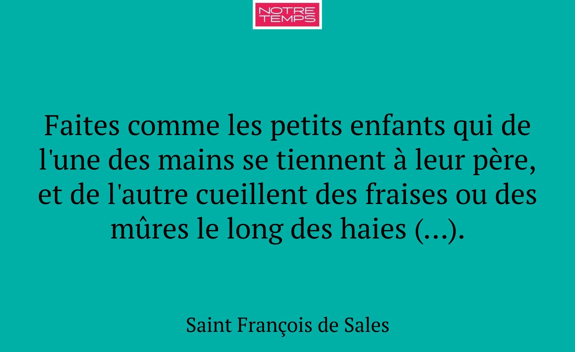 Faites comme les petits enfants qui de l'une des m...