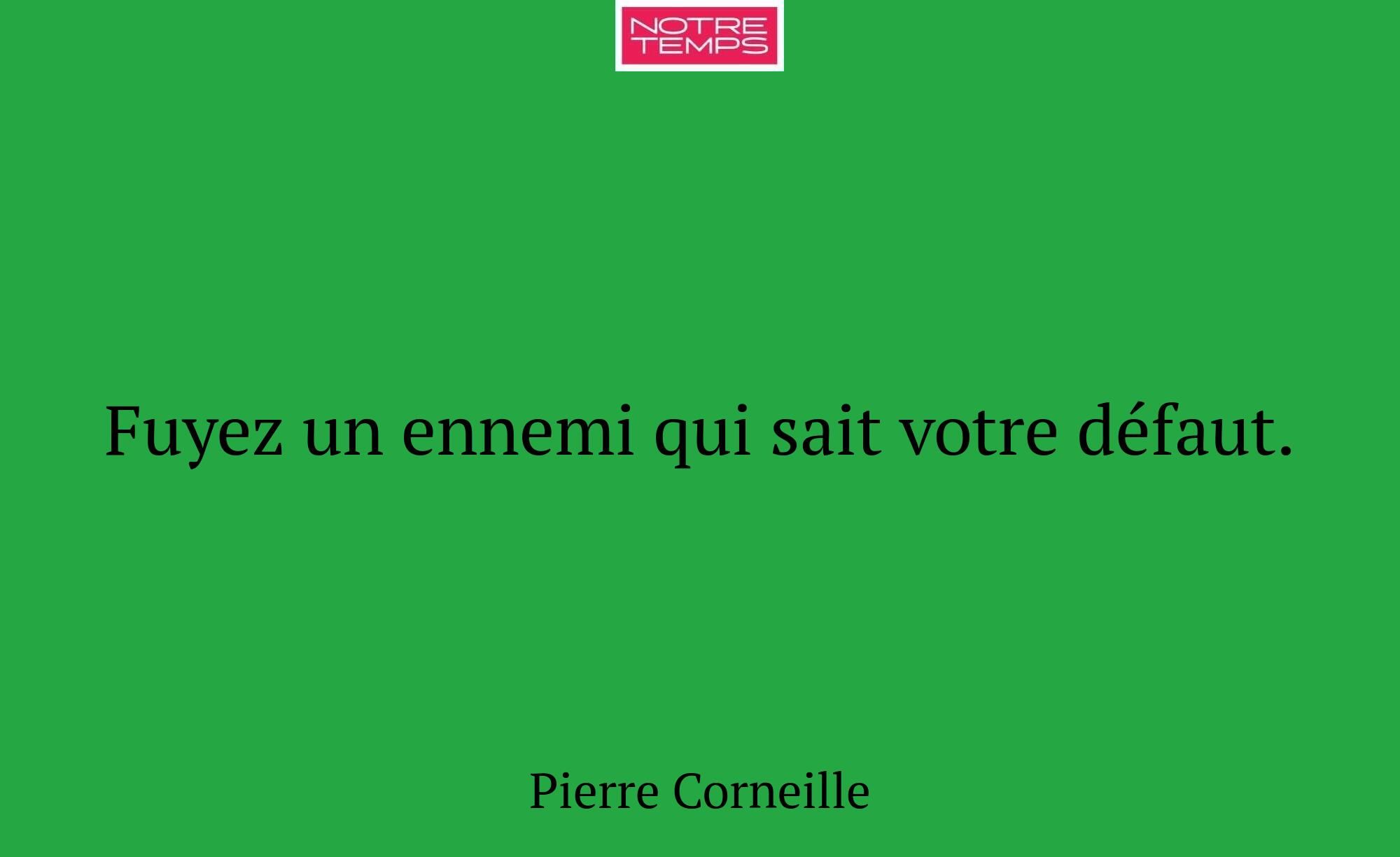 Fuyez un ennemi qui sait votre défaut.