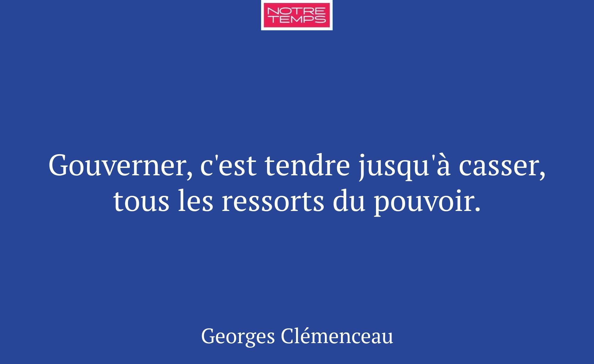 Gouverner, c'est tendre jusqu'à casser, tous les r...