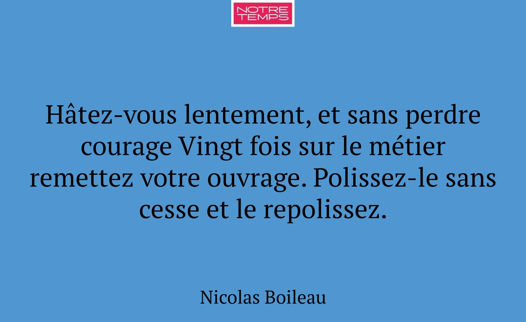 Hâtez-vous lentement, et sans perdre courage Vingt...