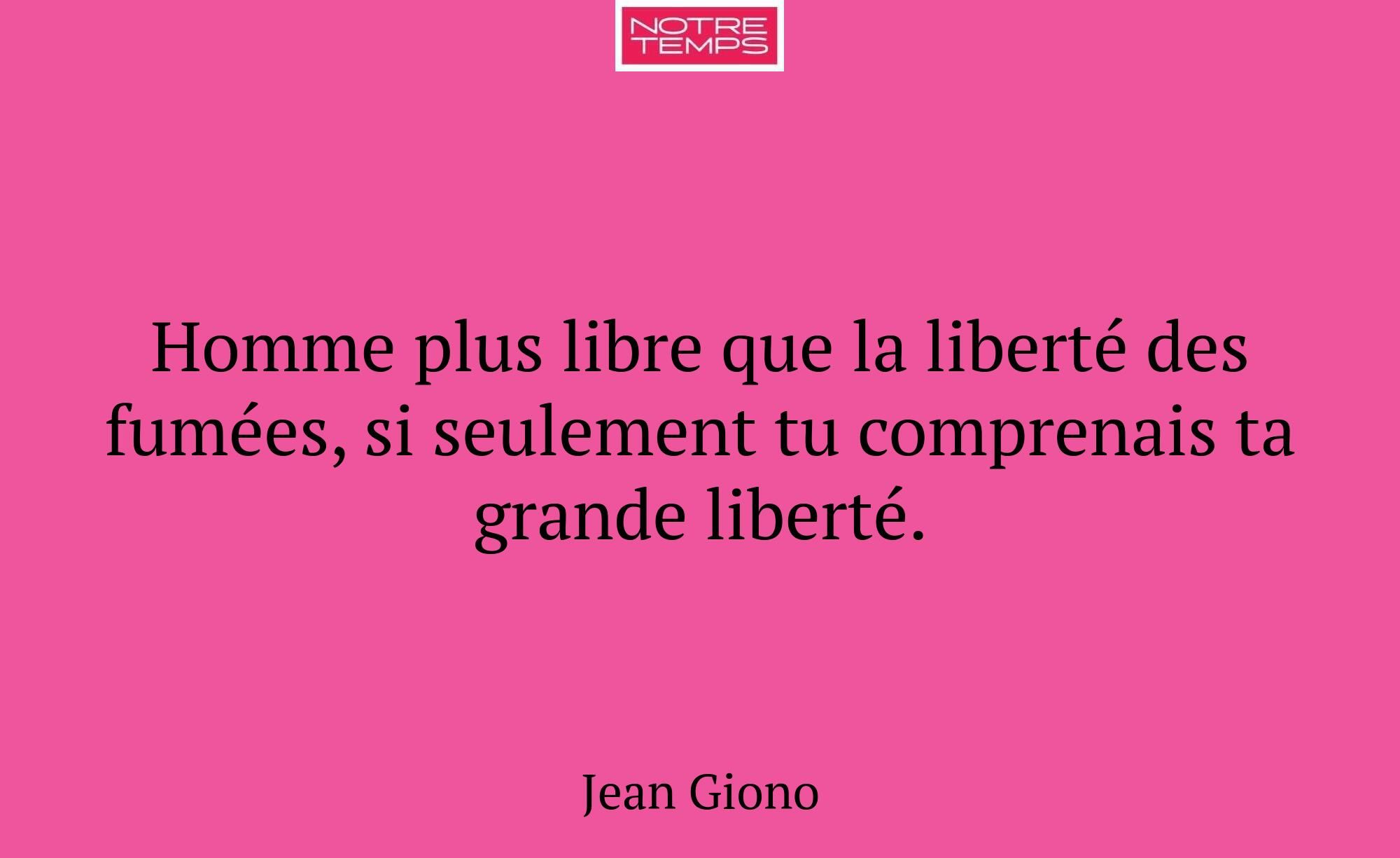 Homme plus libre que la liberté des fumées, si seu...