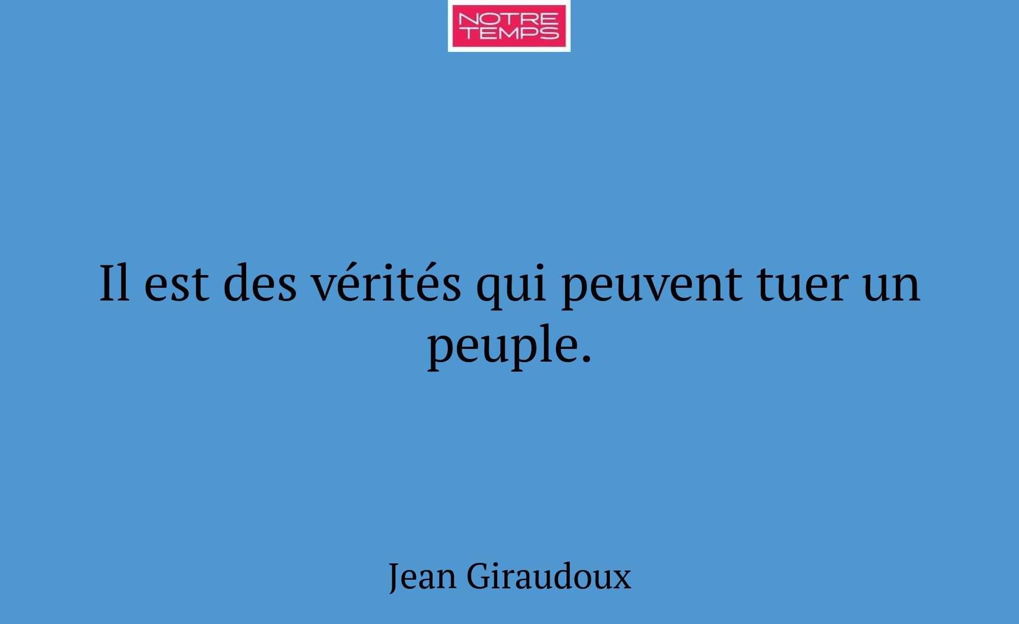 Il est des vérités qui peuvent tuer un peuple.