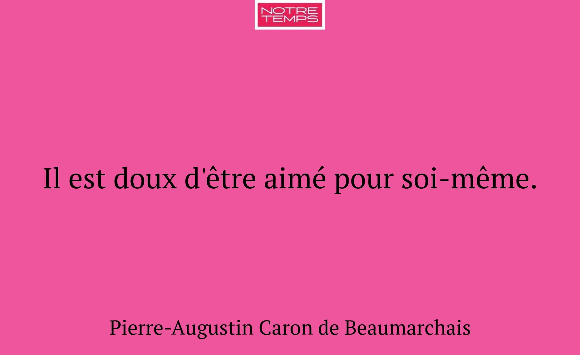 Il est doux d'être aimé pour soi-même.