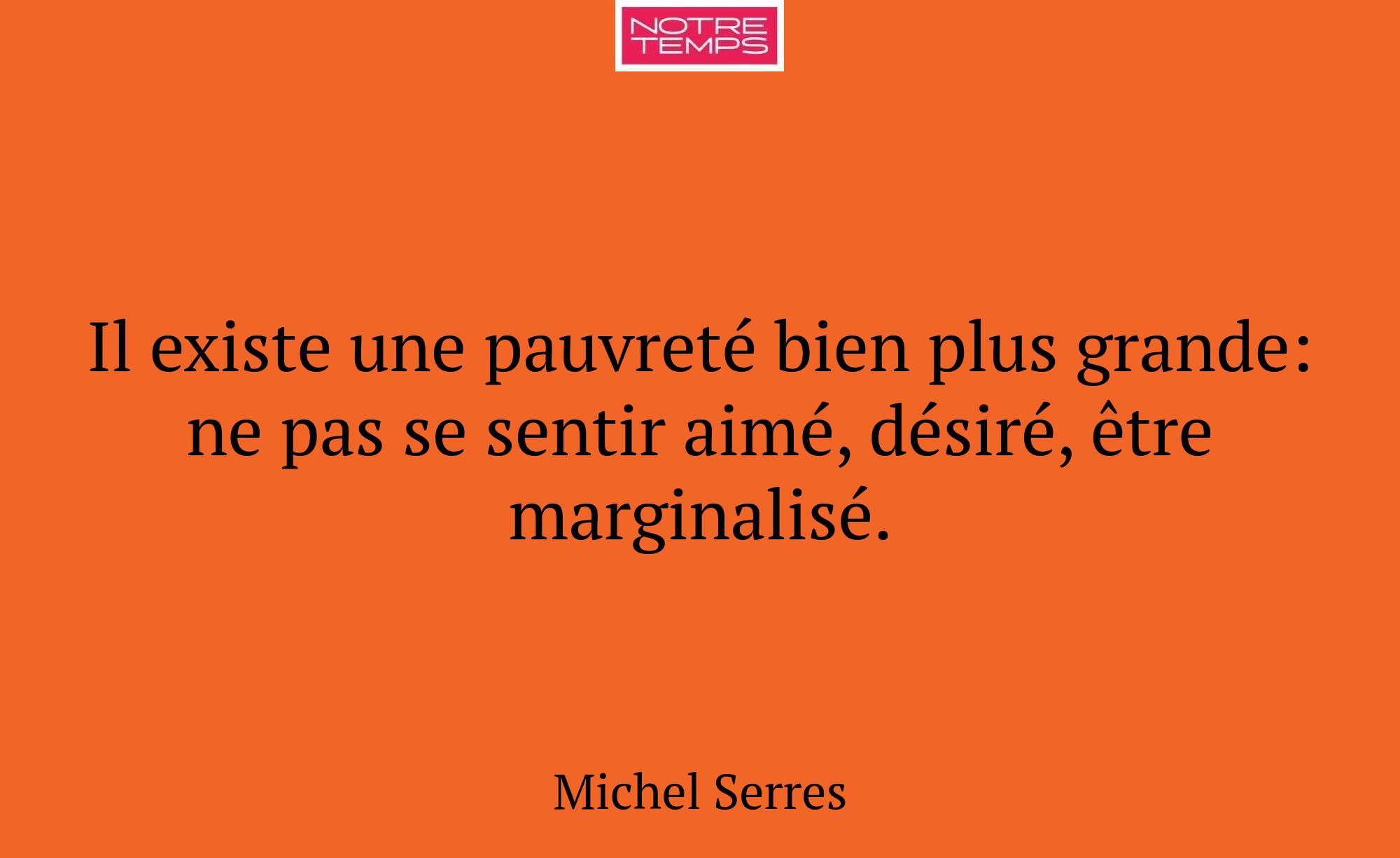 Il existe une pauvreté bien plus grande: ne pas se...