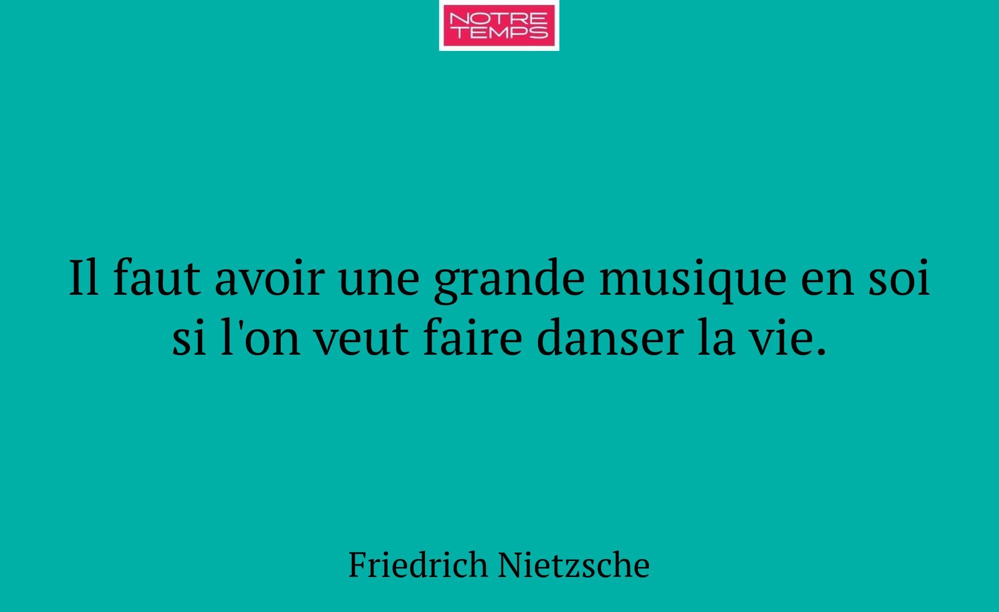 Il faut avoir une grande musique en soi si l'on ve...