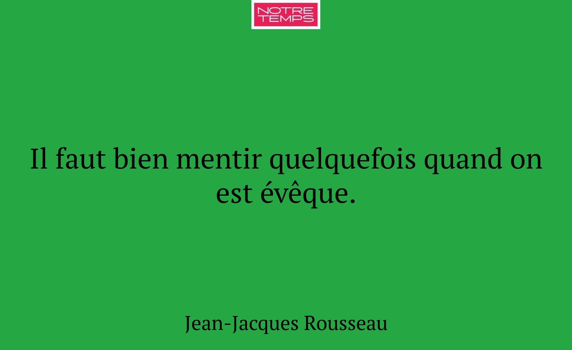 Il faut bien mentir quelquefois quand on est évêqu...