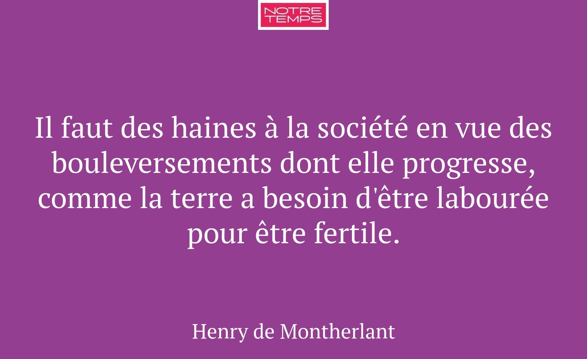Il faut des haines à la société en vue des bouleve...