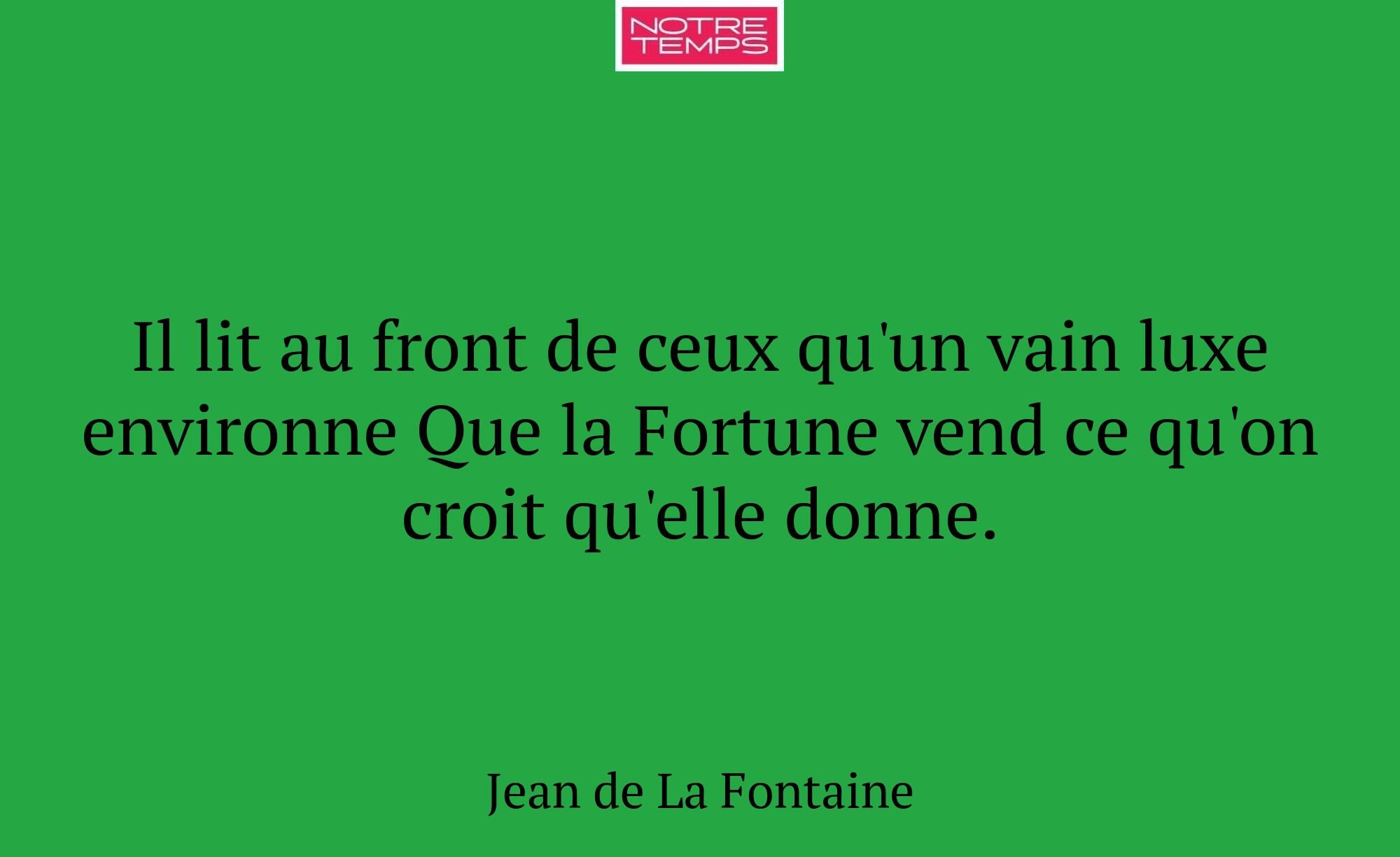 Il lit au front de ceux qu'un vain luxe environne...