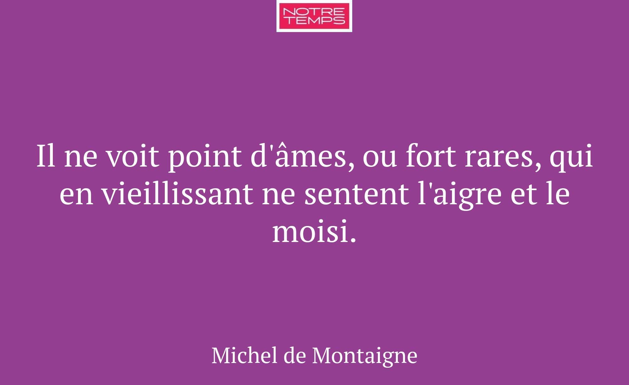 Il ne voit point d'âmes, ou fort rares, qui en vie...