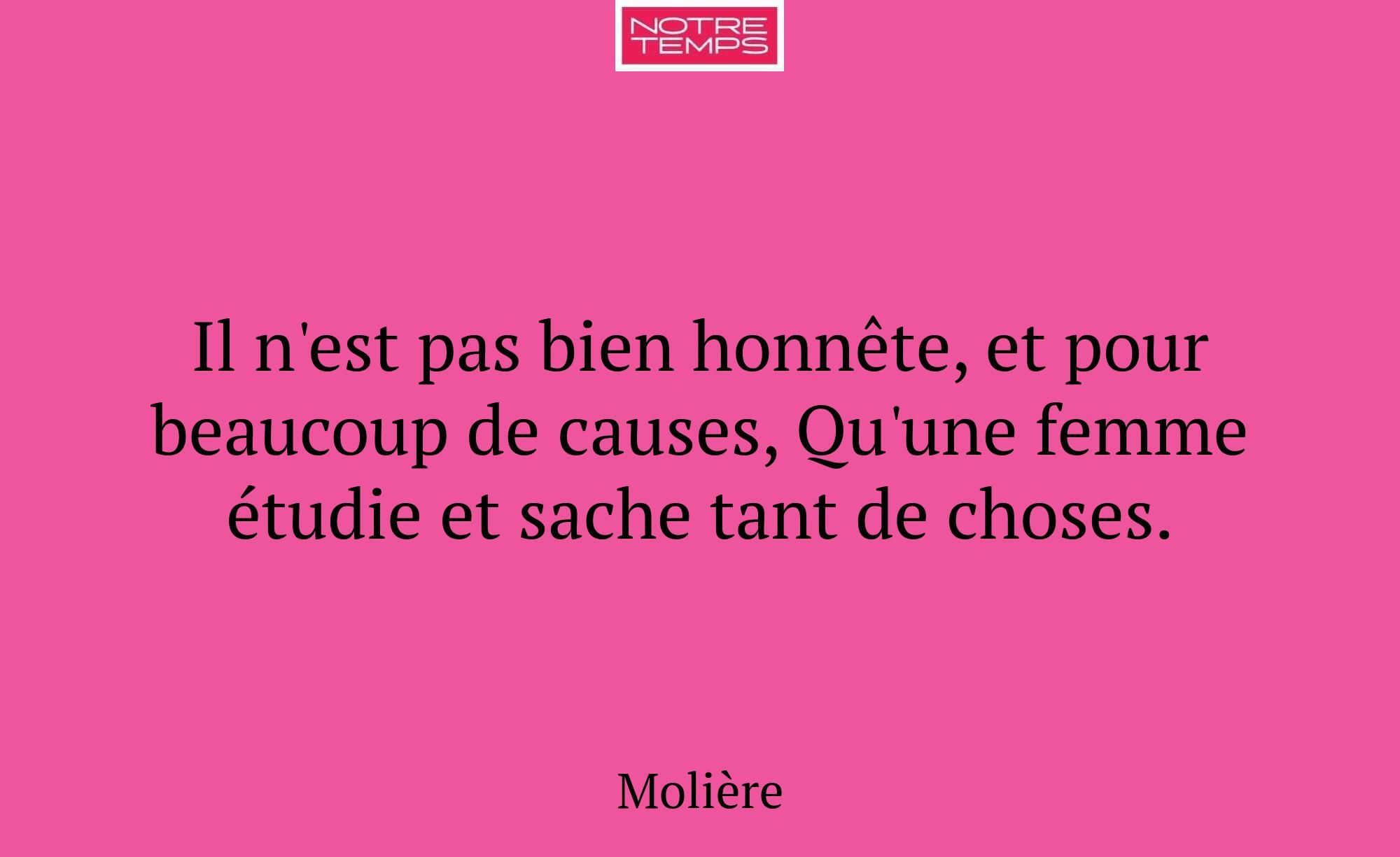 Il n'est pas bien honnête, et pour beaucoup de cau...