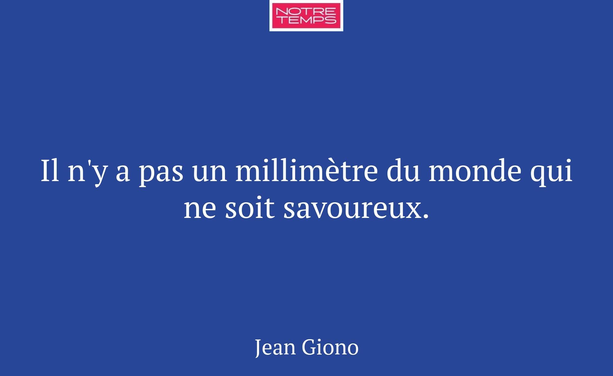 Il n'y a pas un millimètre du monde qui ne soit sa...