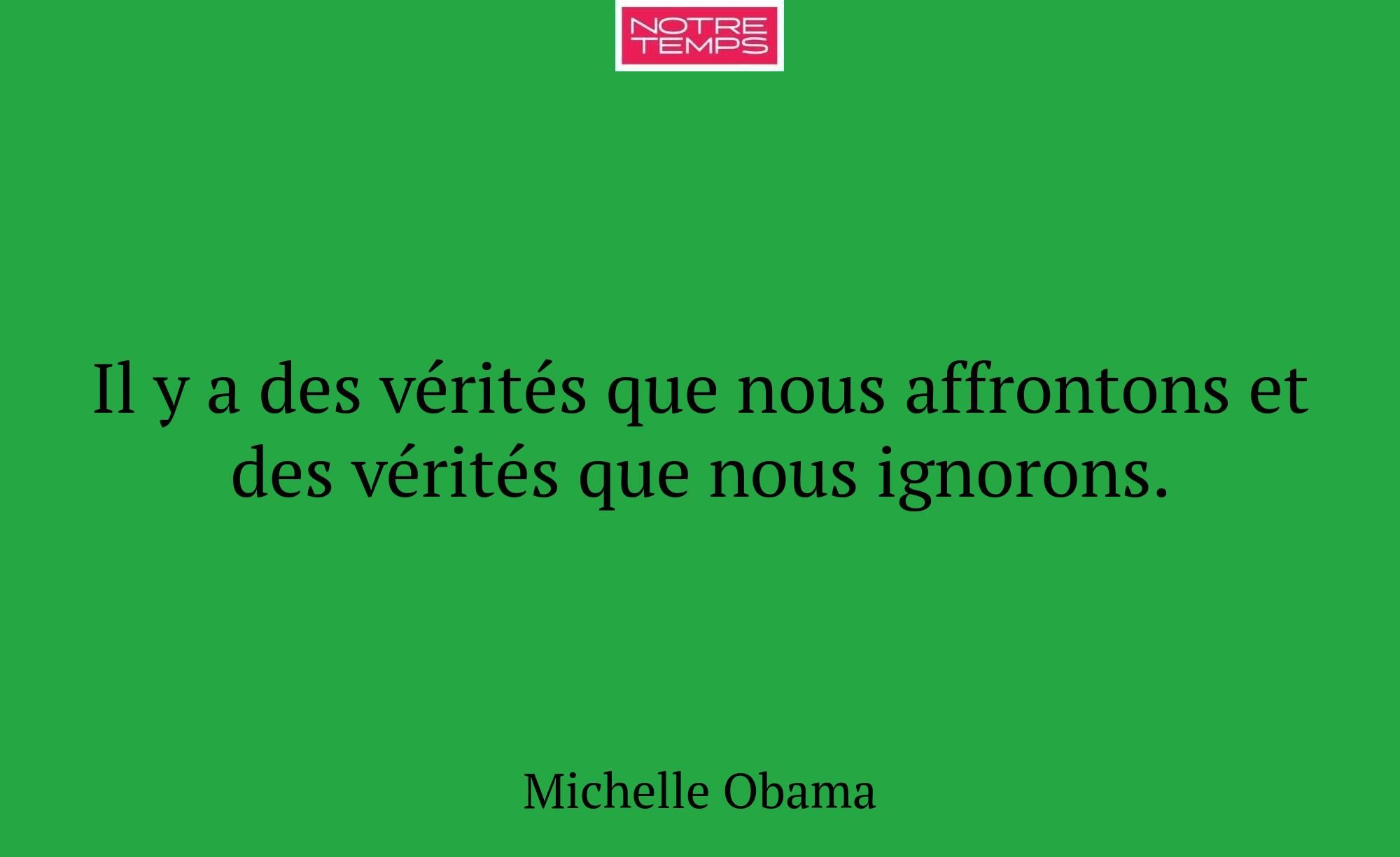 Il y a des vérités que nous affrontons et des véri...