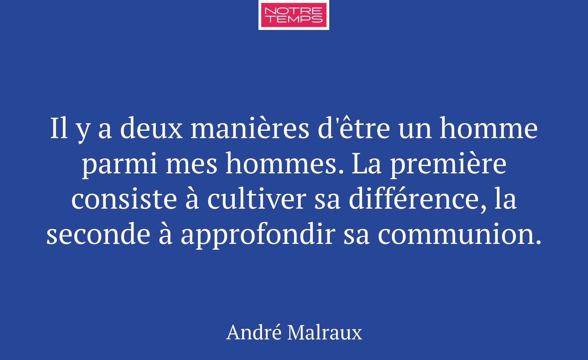 Il y a deux manières d'être un homme parmi mes hom...